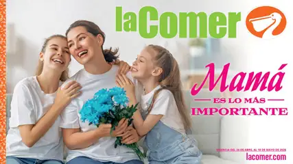 Vista previa de La Comer folleto Mamá es lo más importante, nuevo folleto de la tienda, válido en México a partir del 24.04.2026