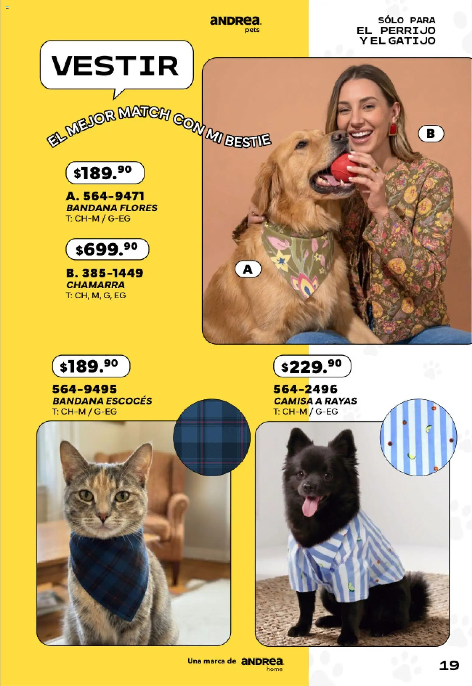 Nuevas ofertas de Andrea válidas en toda la República Mexicana desde el 24.05.2026. ¡Encuentra las mejores ofertas en Andrea catálogo Pets! | Página: 19 | Productos: Camisa, Chamarra, Bandana