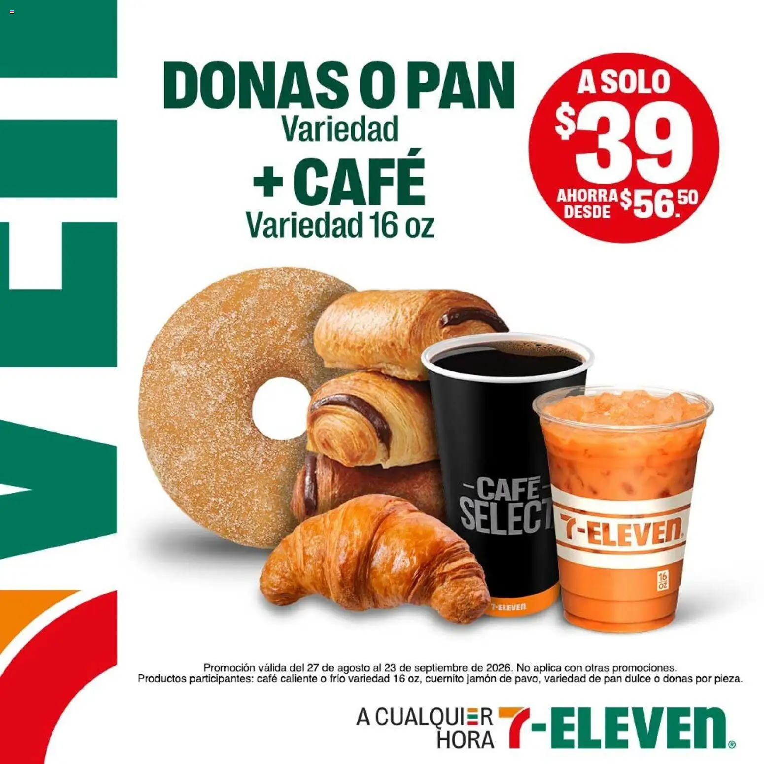 Nuevas ofertas de 7-Eleven válidas en toda la República Mexicana desde el 27/08/2026. ¡Encuentra las mejores ofertas en 7-Eleven folleto! | Página: 2 | Productos: Cuernito, Pan dulce, Café, Dulce