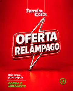 Ferreira Costa ofertas Relâmpago - Pré-Visualização do folheto da loja Ferreira Costa, válido de 26/09/2026