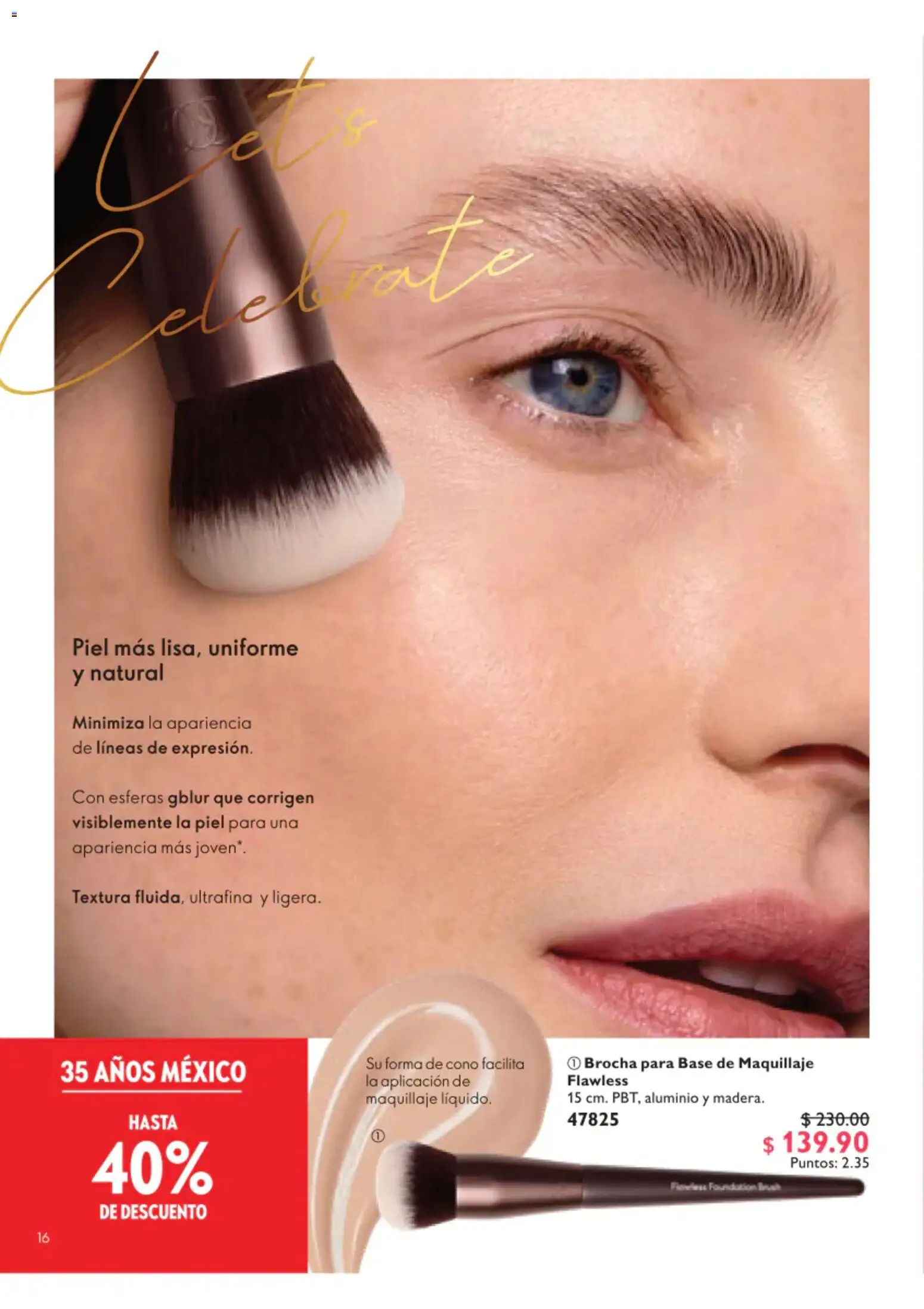 Nuevas ofertas de Oriflame válidas en toda la República Mexicana desde el 01/08/2026. ¡Encuentra las mejores ofertas en Oriflame campaña 11 2026! | Página: 16 | Productos: Base de maquillaje, Brocha para base, Maquillaje