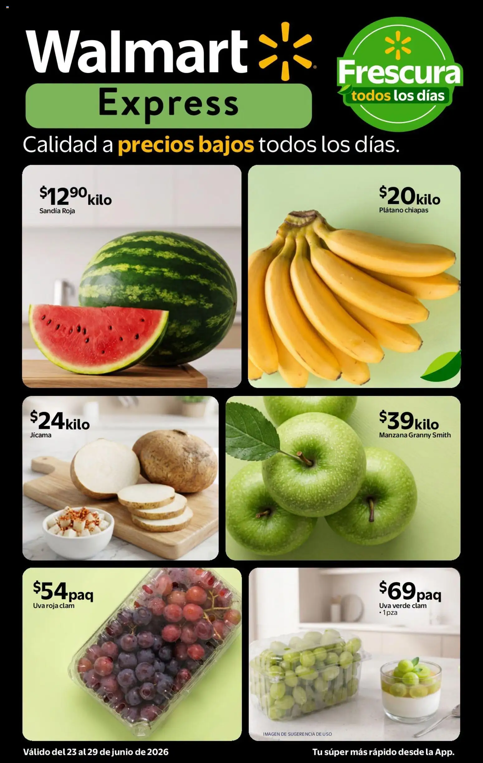 Nuevas ofertas de Walmart Express válidas en toda la República Mexicana desde el 23/06/2026. ¡Encuentra las mejores ofertas en Walmart Express folleto Calidad a precios bajos! | Página: 1 | Productos: Plátano, Sandía, Manzana, Uva