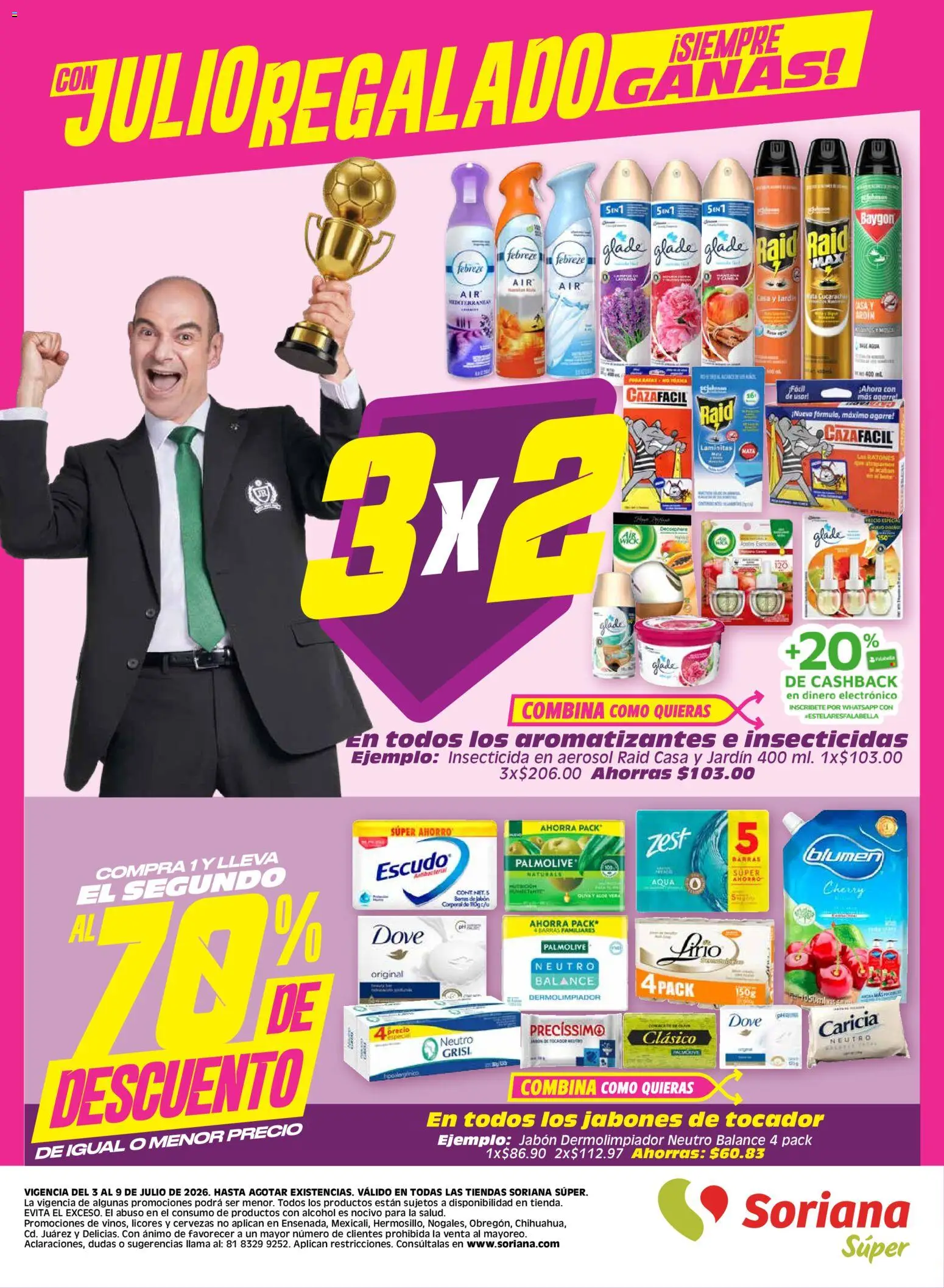 Nuevas ofertas de Soriana válidas en toda la República Mexicana desde el 03/07/2026. ¡Encuentra las mejores ofertas en Soriana Julio Regalado Súper Nacional! | Página: 8 | Productos: Insecticida, Jabón
