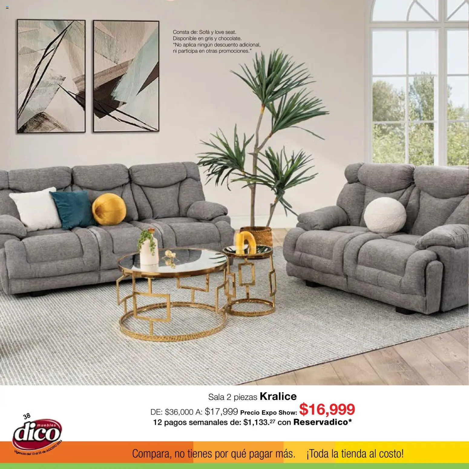 Nuevas ofertas de Muebles Dico válidas en toda la República Mexicana desde el 13/08/2026. ¡Encuentra las mejores ofertas en Muebles Dico catálogo Expo Show! | Página: 38 | Productos: Sofá