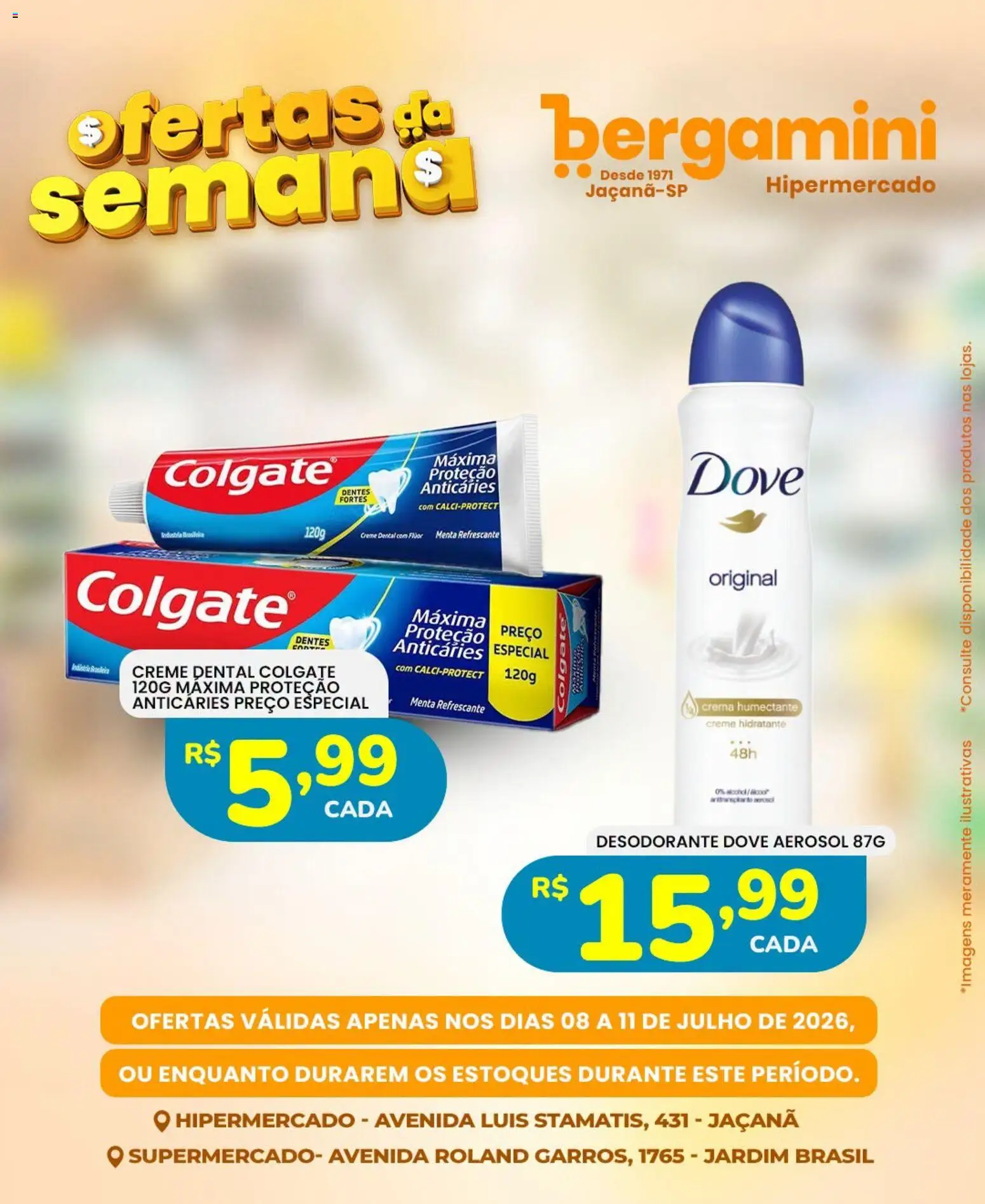 Supermercado Bergamini Folheto - válido de 08/07/2026 | Página: 17 | Produtos: Desodorante, Creme, Dove, Creme dental