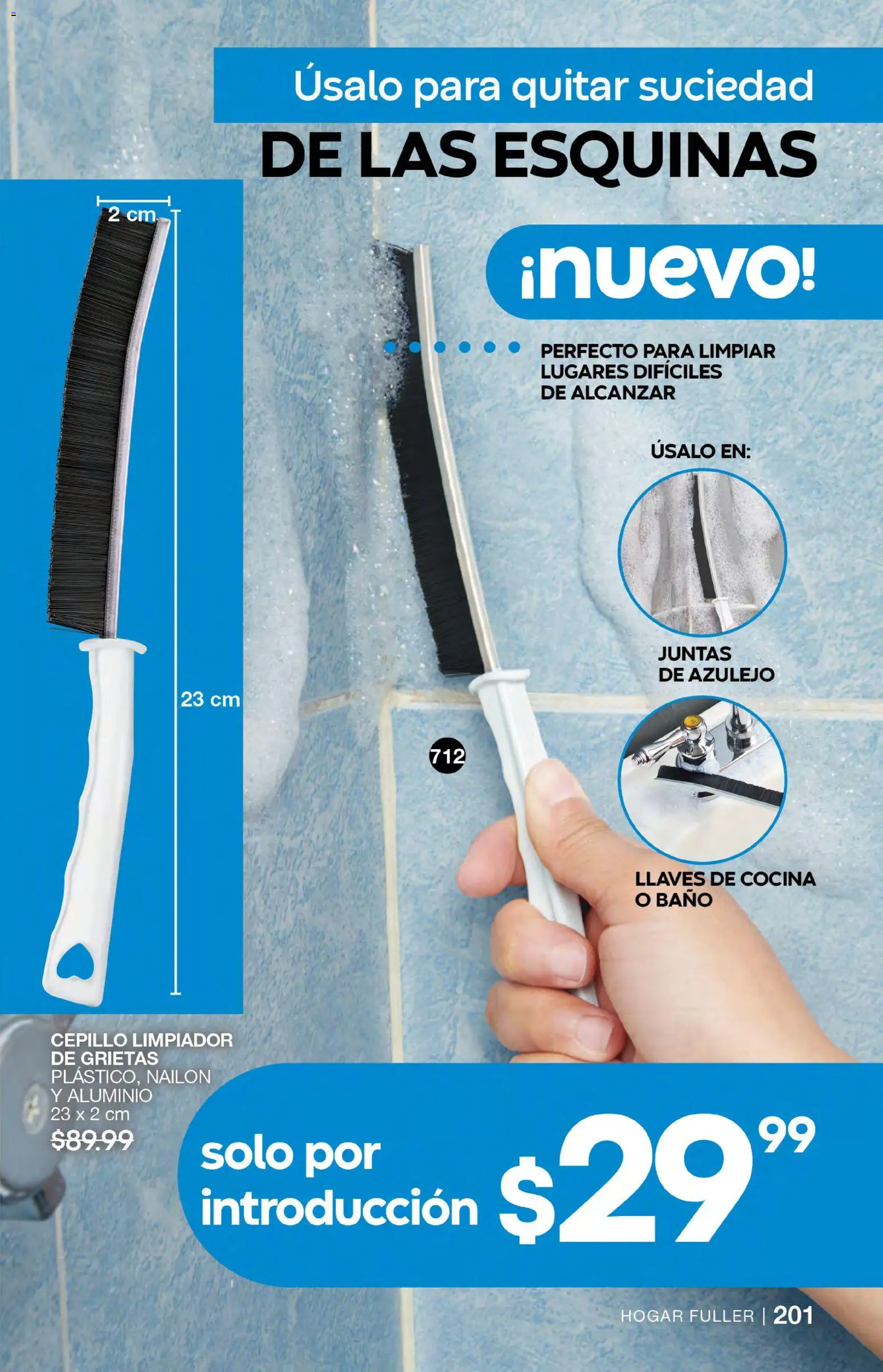 Nuevas ofertas de Fuller válidas en toda la República Mexicana desde el 05/08/2026. ¡Encuentra las mejores ofertas en Fuller campaña 9 2026! | Página: 201 | Productos: Cepillo, Limpiador, Cocina, Baño