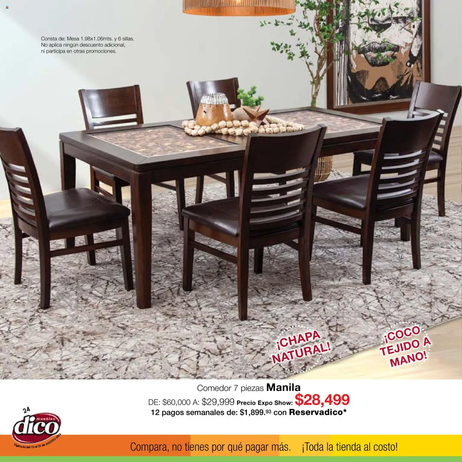 Nuevas ofertas de Muebles Dico válidas en toda la República Mexicana desde el 13/08/2026. ¡Encuentra las mejores ofertas en Muebles Dico catálogo Expo Show! | Página: 24 | Productos: Mesa