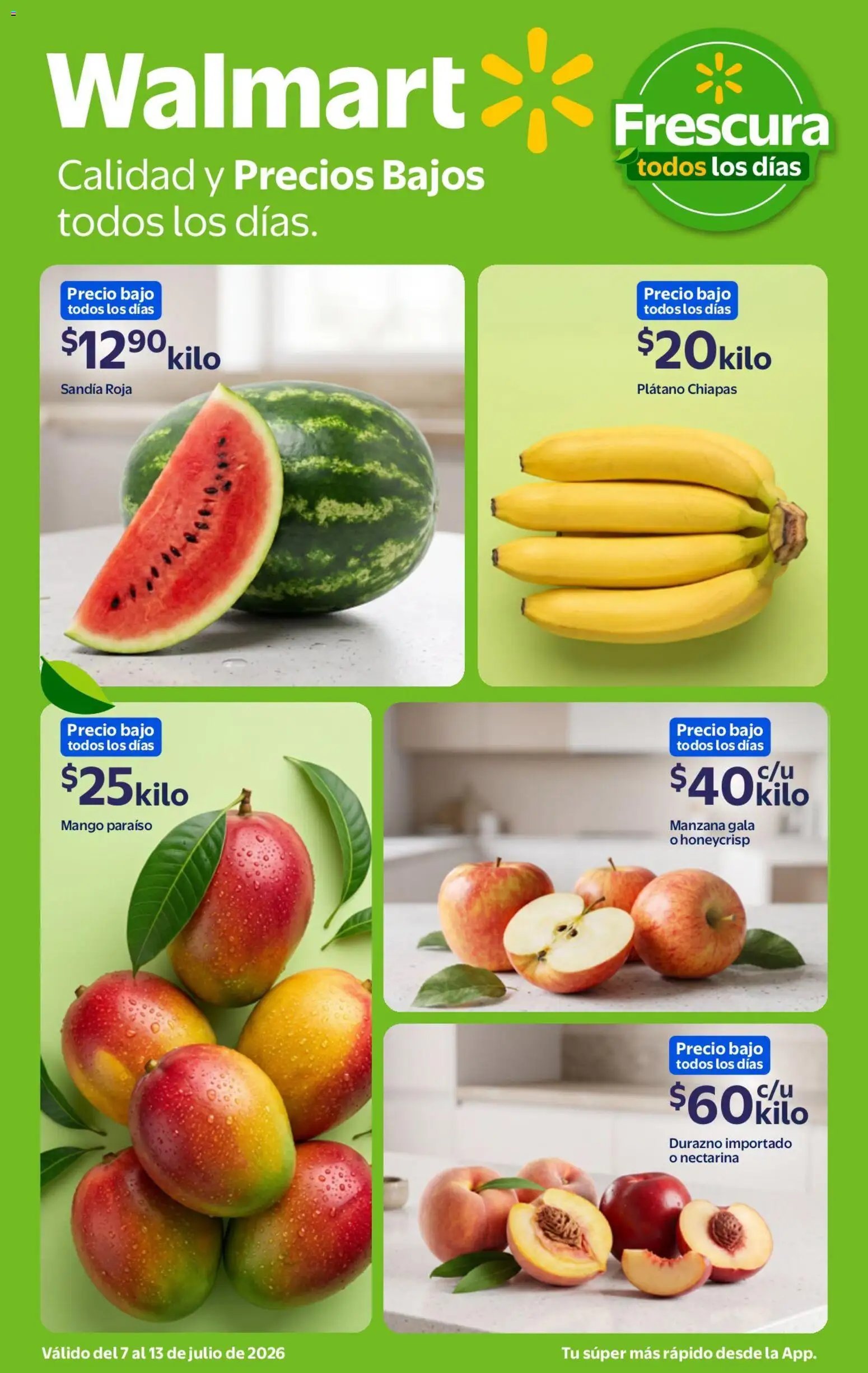 Nuevas ofertas de Walmart válidas en toda la República Mexicana desde el 07/07/2026. ¡Encuentra las mejores ofertas en Walmart folleto Calidad y Precios Bajos! | Página: 1 | Productos: Sandía, Durazno, Manzana, Mango