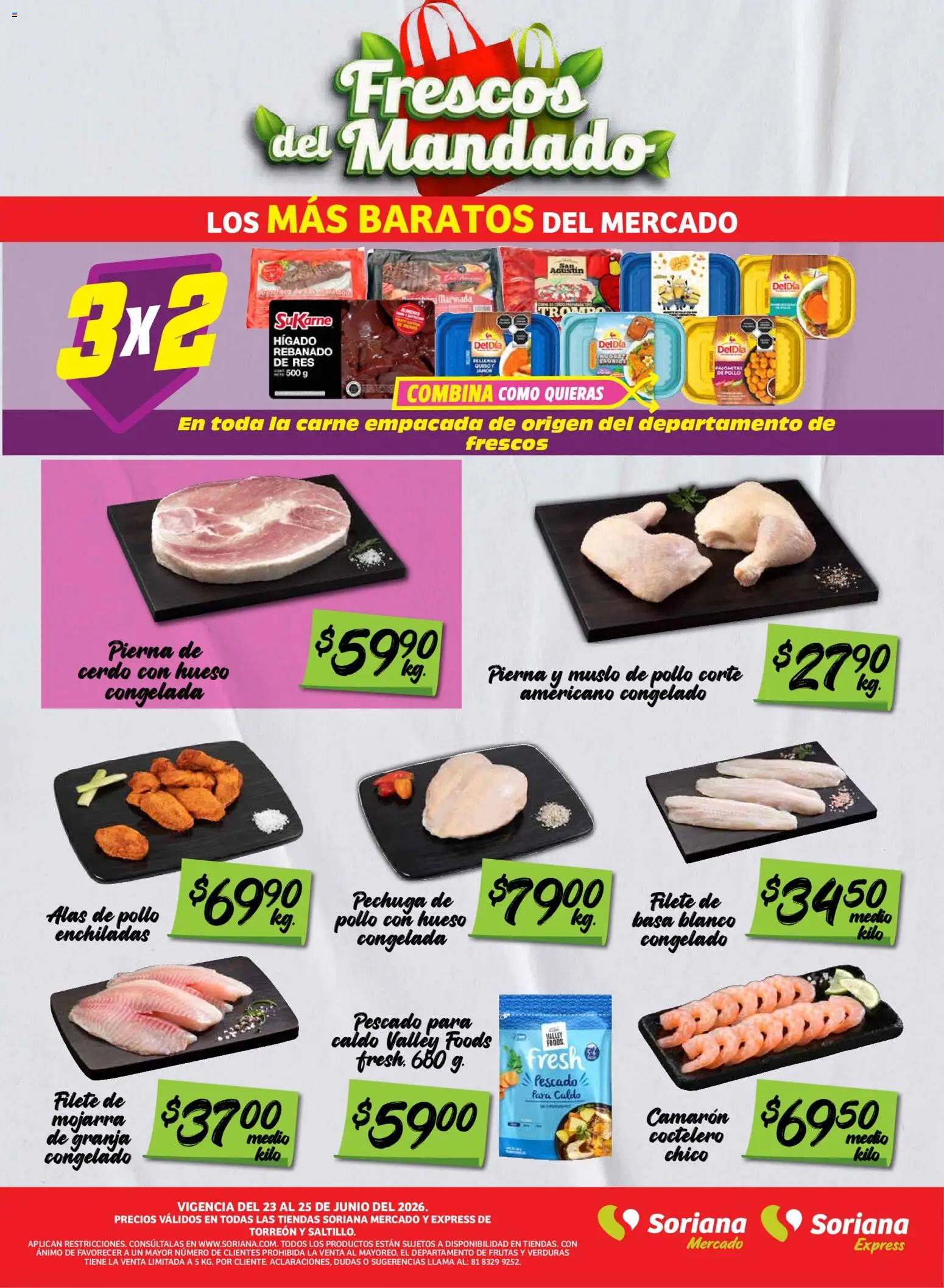 Nuevas ofertas de Soriana válidas en toda la República Mexicana desde el 23/06/2026. ¡Encuentra las mejores ofertas en Soriana Frescos del Mandado Mercado: Saltillo y Torreón! | Página: 3 | Productos: Pollo, Cerdo, Res