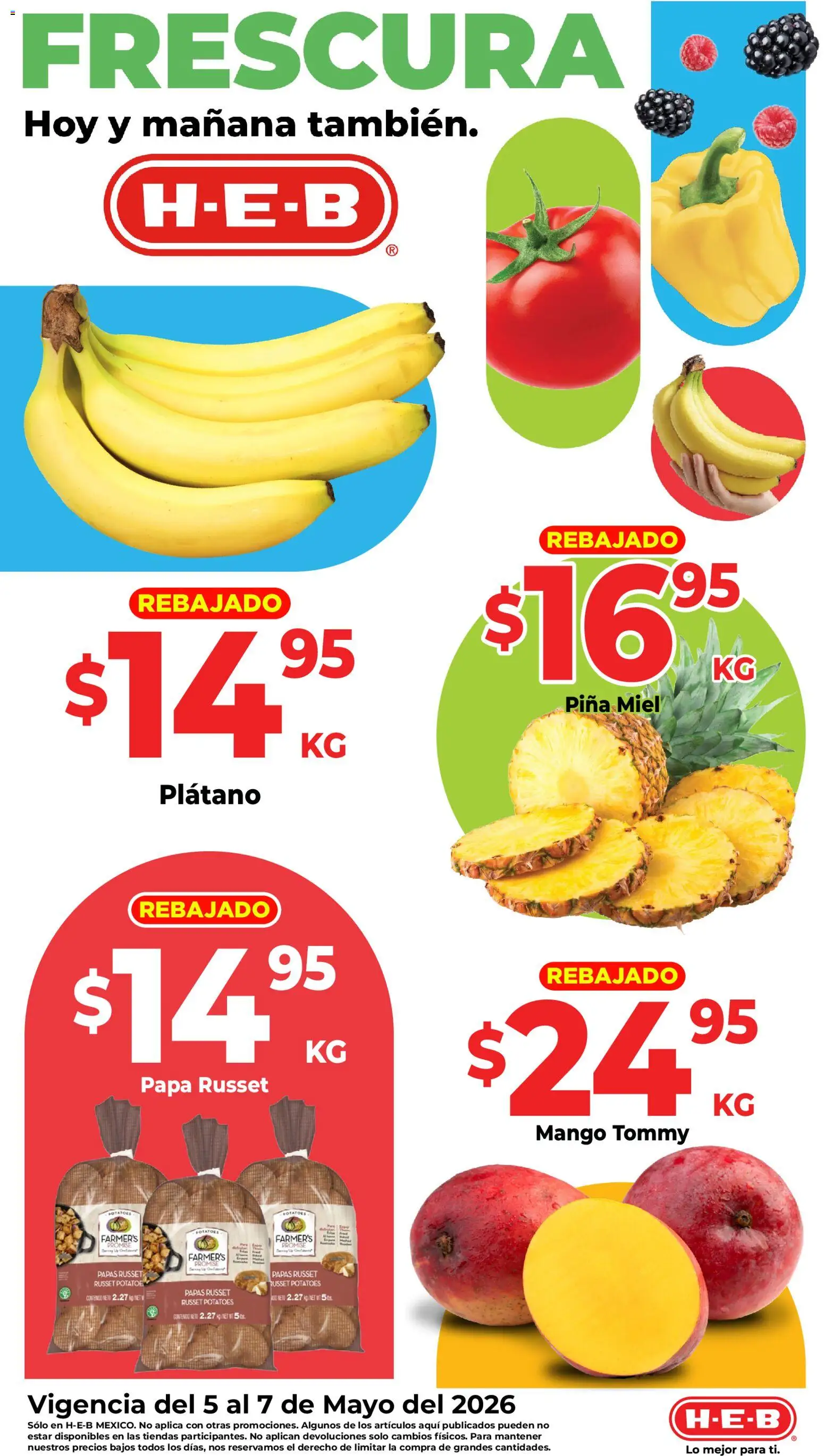 Nuevas ofertas de H-E-B válidas en toda la República Mexicana desde el 05.05.2026. ¡Encuentra las mejores ofertas en H-E-B folleto Fruta y venduras! | Página: 1