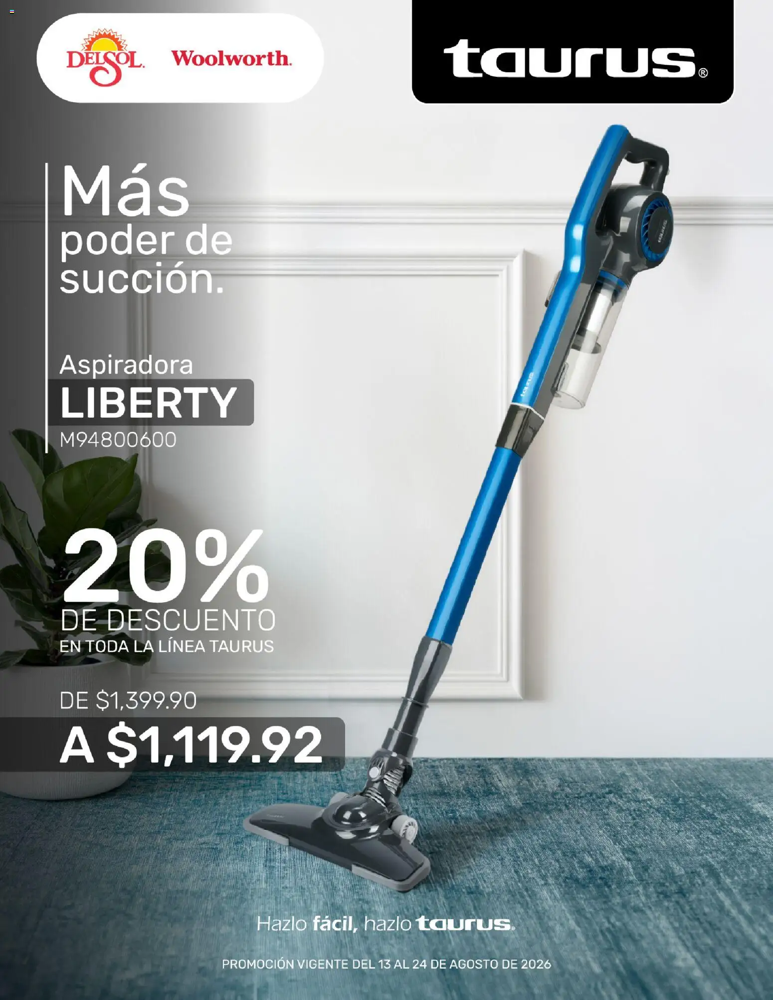 Nuevas ofertas de Del Sol y Woolworth válidas en toda la República Mexicana desde el 13/08/2026. ¡Encuentra las mejores ofertas en Del Sol y Woolworth katalog Pasillo Taurus! | Página: 5 | Productos: Aspiradora