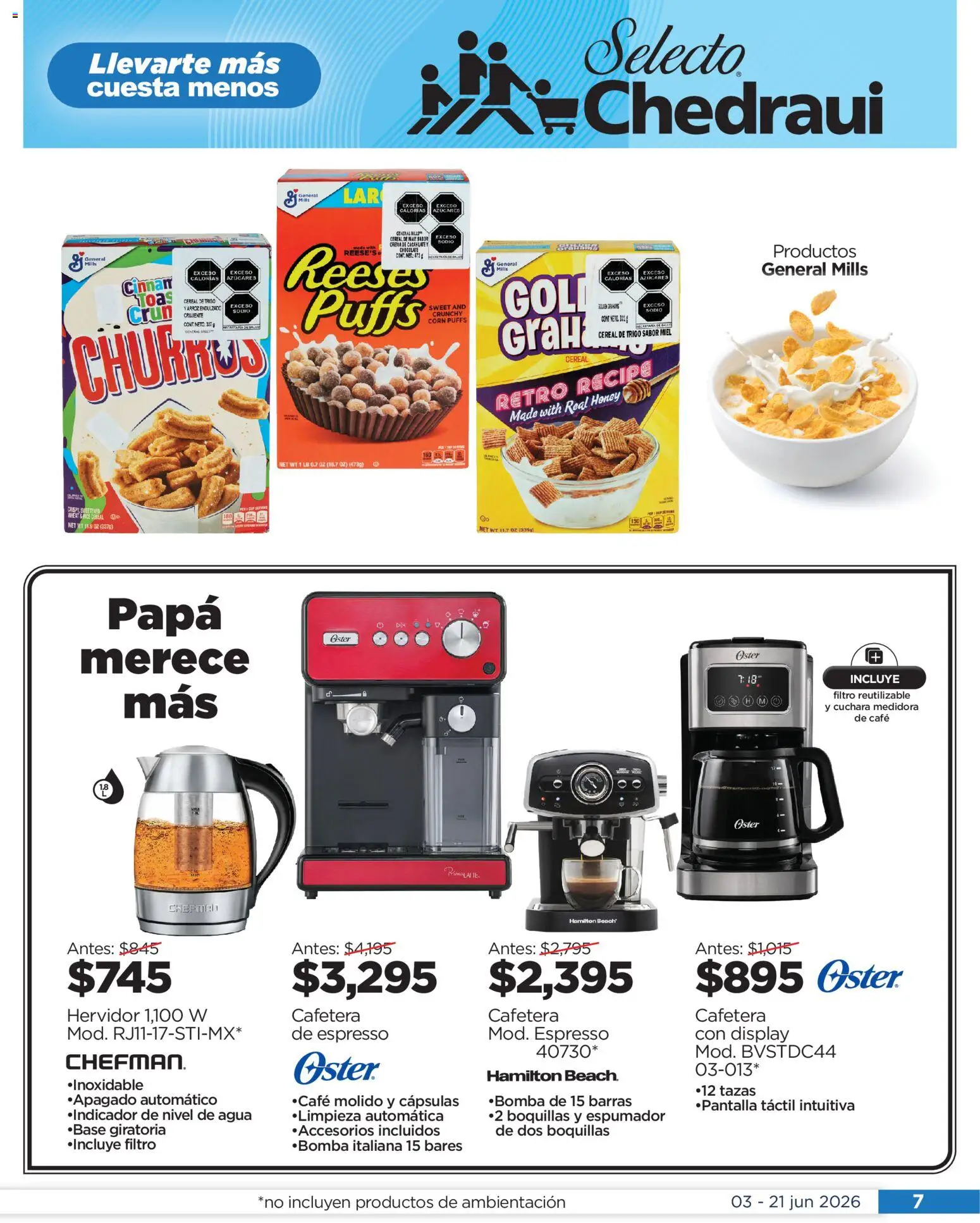 Nuevas ofertas de Chedraui válidas en toda la República Mexicana desde el 03.06.2026. ¡Encuentra las mejores ofertas en Chedraui folleto Llevarte más cuesta menos! | Página: 7 | Productos: Agua, Cafetera, Hervidor, Cuchara