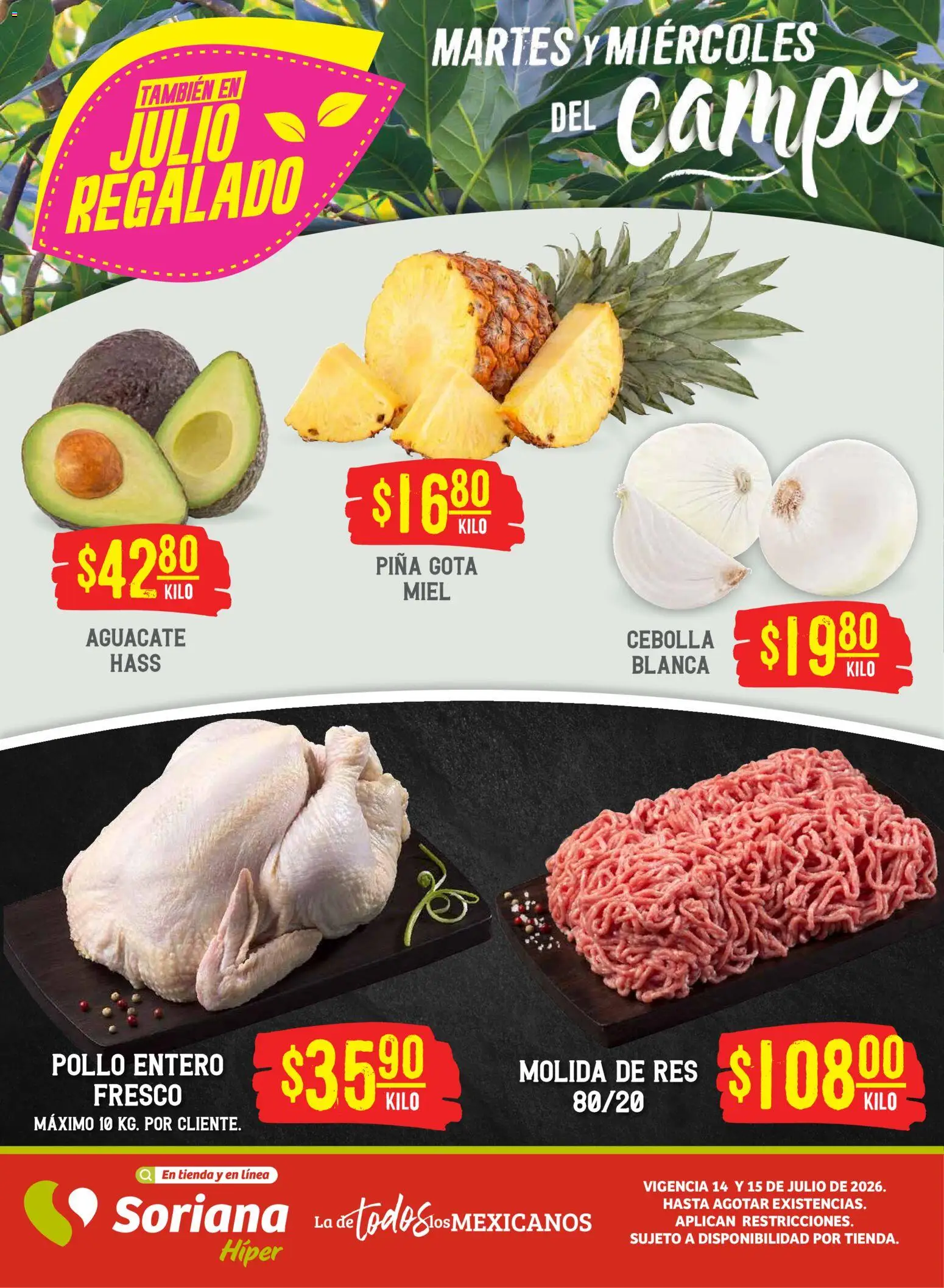 Nuevas ofertas de Soriana válidas en toda la República Mexicana desde el 14/07/2026. ¡Encuentra las mejores ofertas en Soriana Martes y Miércoles del Campo Híper: Nuevo León, Ciudad Victoria y Tampico! | Página: 1 | Productos: Pollo, Cebolla, Aguacate, Res