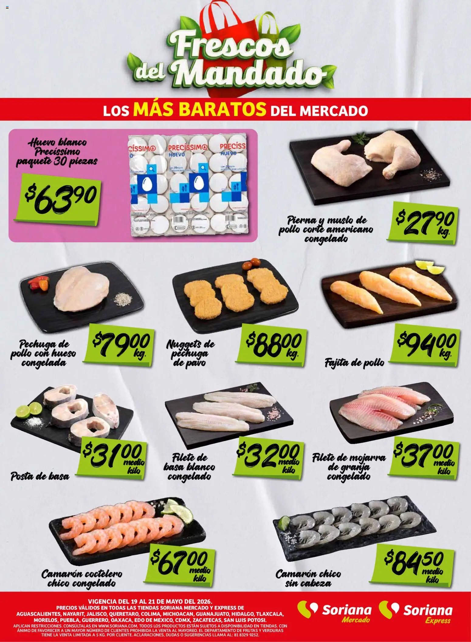 Nuevas ofertas de Soriana válidas en toda la República Mexicana desde el 19.05.2026. ¡Encuentra las mejores ofertas en Soriana Frescos del Mandado Mercado: Ags, Nay, Jal, Qro, Col, Mich, Gto, Hgo, Tlax, Mor, Pue, Gro, Oax, Edo. de Mex, CDMX, Zac y! | Página: 2 | Productos: Pollo, Huevo