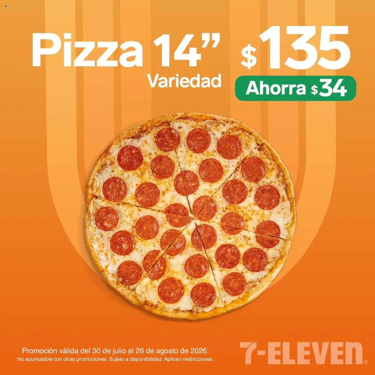 Nuevas ofertas de 7-Eleven válidas en toda la República Mexicana desde el 30/07/2026. ¡Encuentra las mejores ofertas en 7-Eleven folleto! | Página: 7 | Productos: Pizza