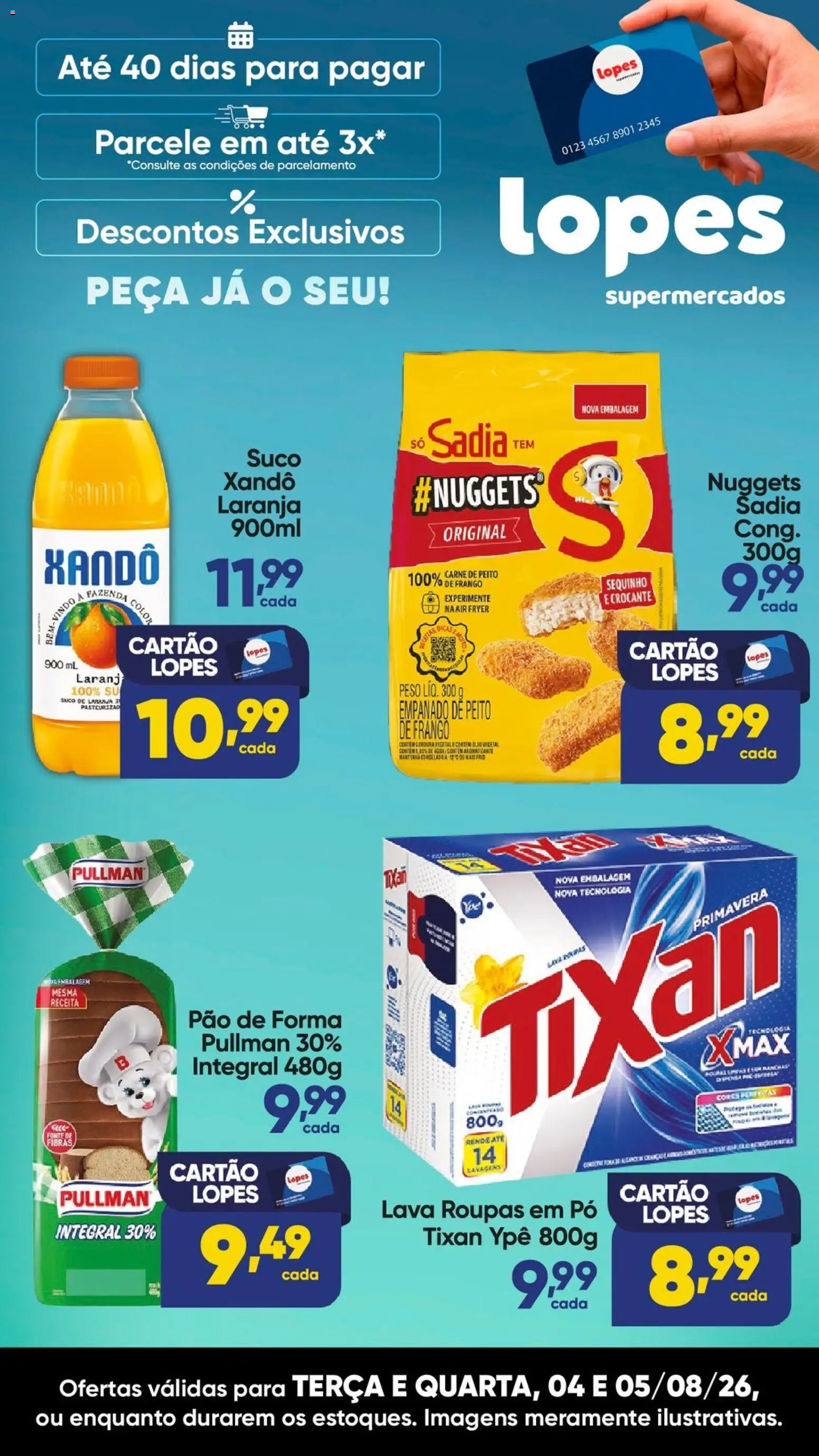 Lopes Supermercados Folheto - válido de 04/08/2026 | Página: 1 | Produtos: Pó, Roupas, Pão de forma, Frango