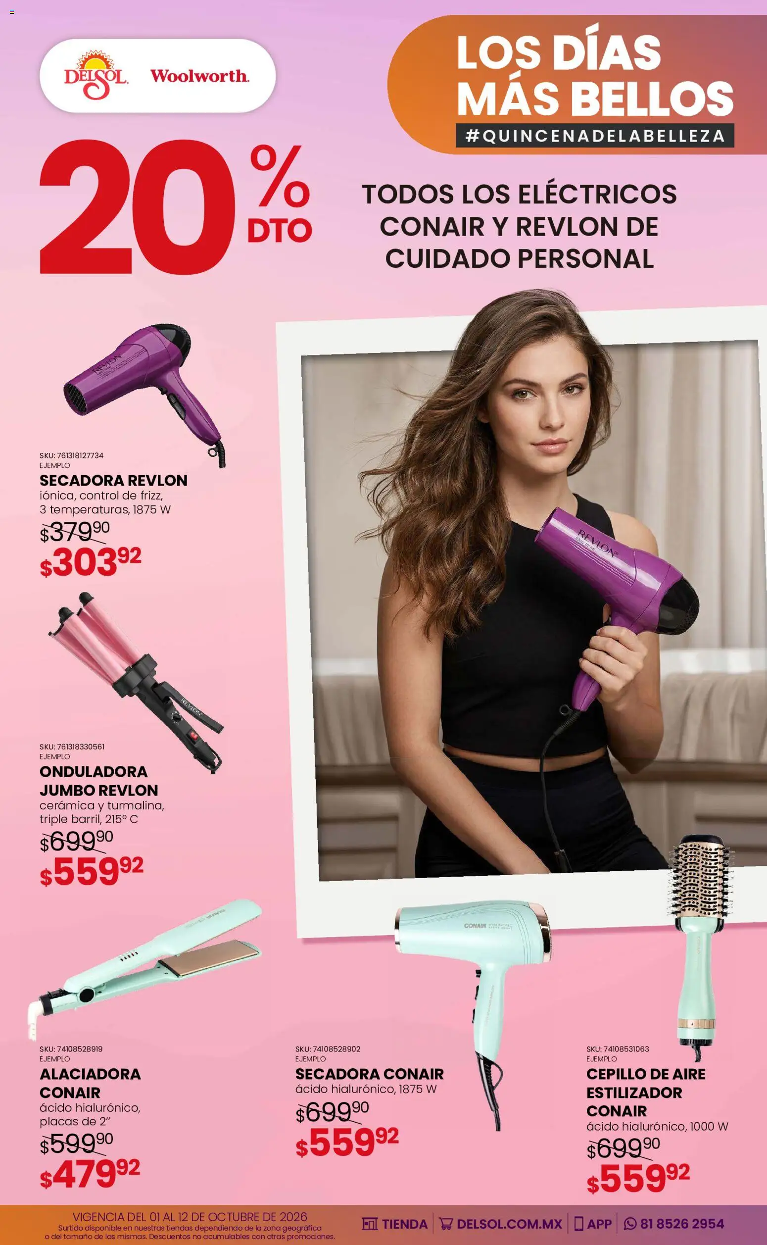Nuevas ofertas de Del Sol y Woolworth válidas en toda la República Mexicana desde el 01/10/2026. ¡Encuentra las mejores ofertas en Del Sol y Woolworth catálogo Los días más bellos - Quincena Belleza! | Página: 32 | Productos: Secadora, Cepillo