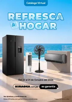 Vista previa de folleto Catálogo Hiraoka - Refresca tu Hogar de la Hiraoka válido desde 22/10/2026