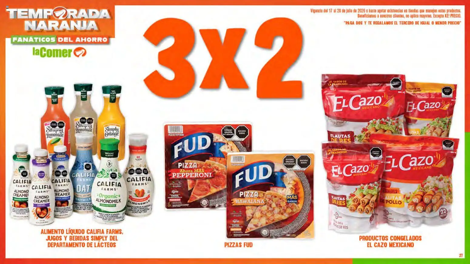 Nuevas ofertas de La Comer válidas en toda la República Mexicana desde el 17/07/2026. ¡Encuentra las mejores ofertas en La Comer folleto! | Página: 27 | Productos: Pollo, Pizza, Res, Té