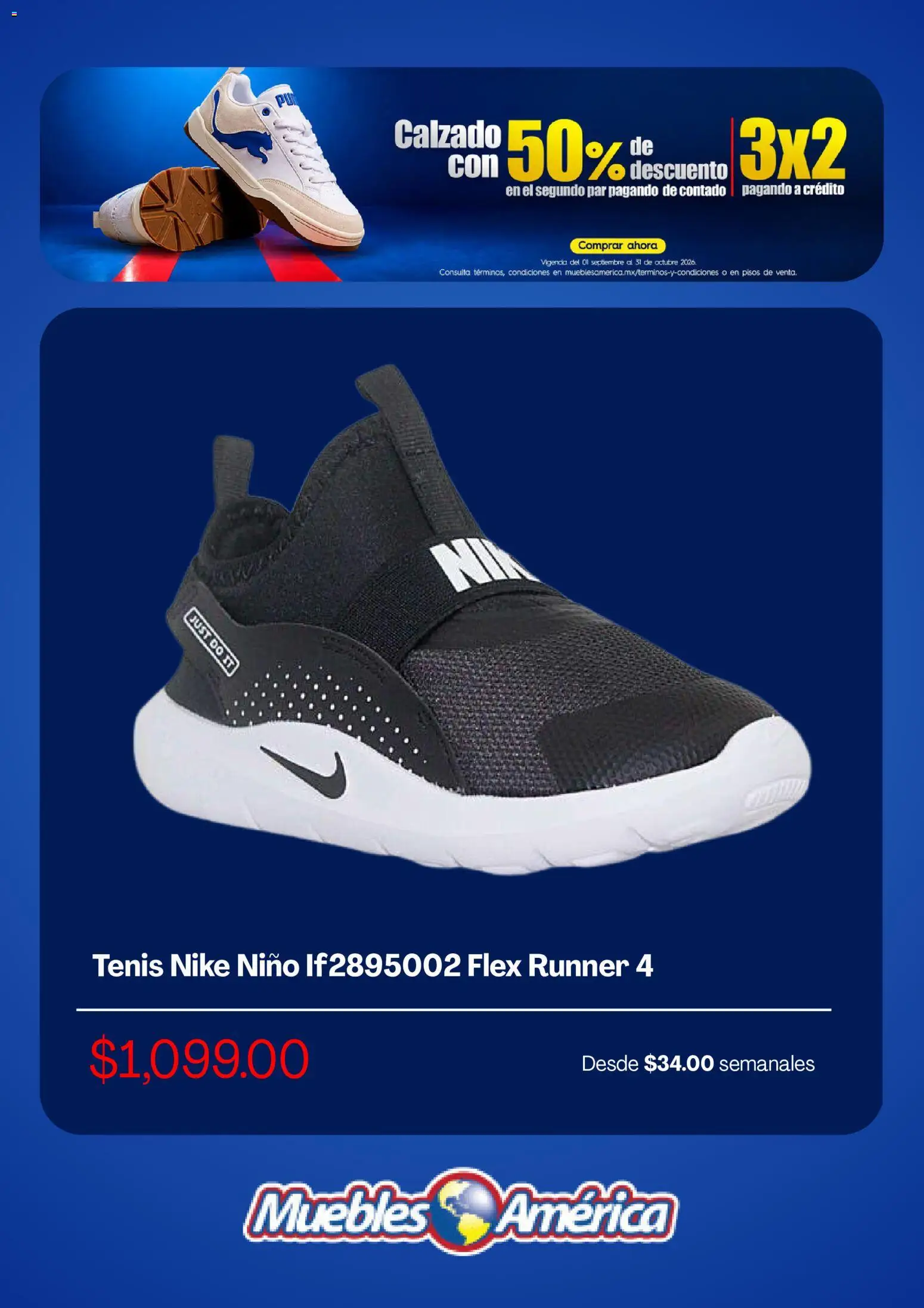 Nuevas ofertas de Muebles America válidas en toda la República Mexicana desde el 25/09/2026. ¡Encuentra las mejores ofertas en Muebles America catálogo! | Página: 4 | Productos: Tenis