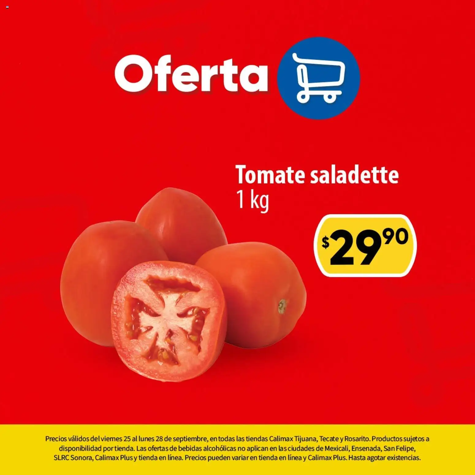 Nuevas ofertas de Calimax válidas en toda la República Mexicana desde el 25/09/2026. ¡Encuentra las mejores ofertas en Calimax folleto Oferta! | Página: 4 | Productos: Tomate, Bebidas