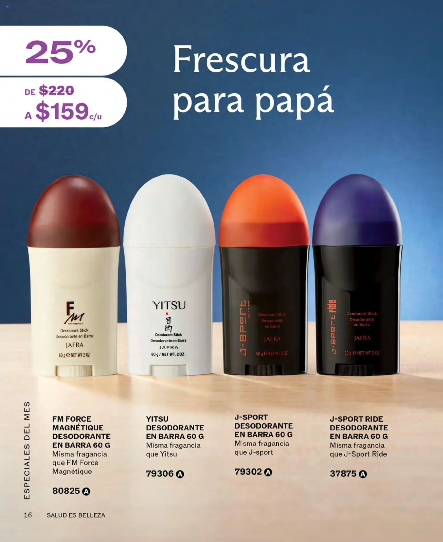 Nuevas ofertas de JAFRA válidas en toda la República Mexicana desde el 01.06.2026. ¡Encuentra las mejores ofertas en JAFRA catálogo! | Página: 16 | Productos: Desodorante, Papa, Barra, Fragancia