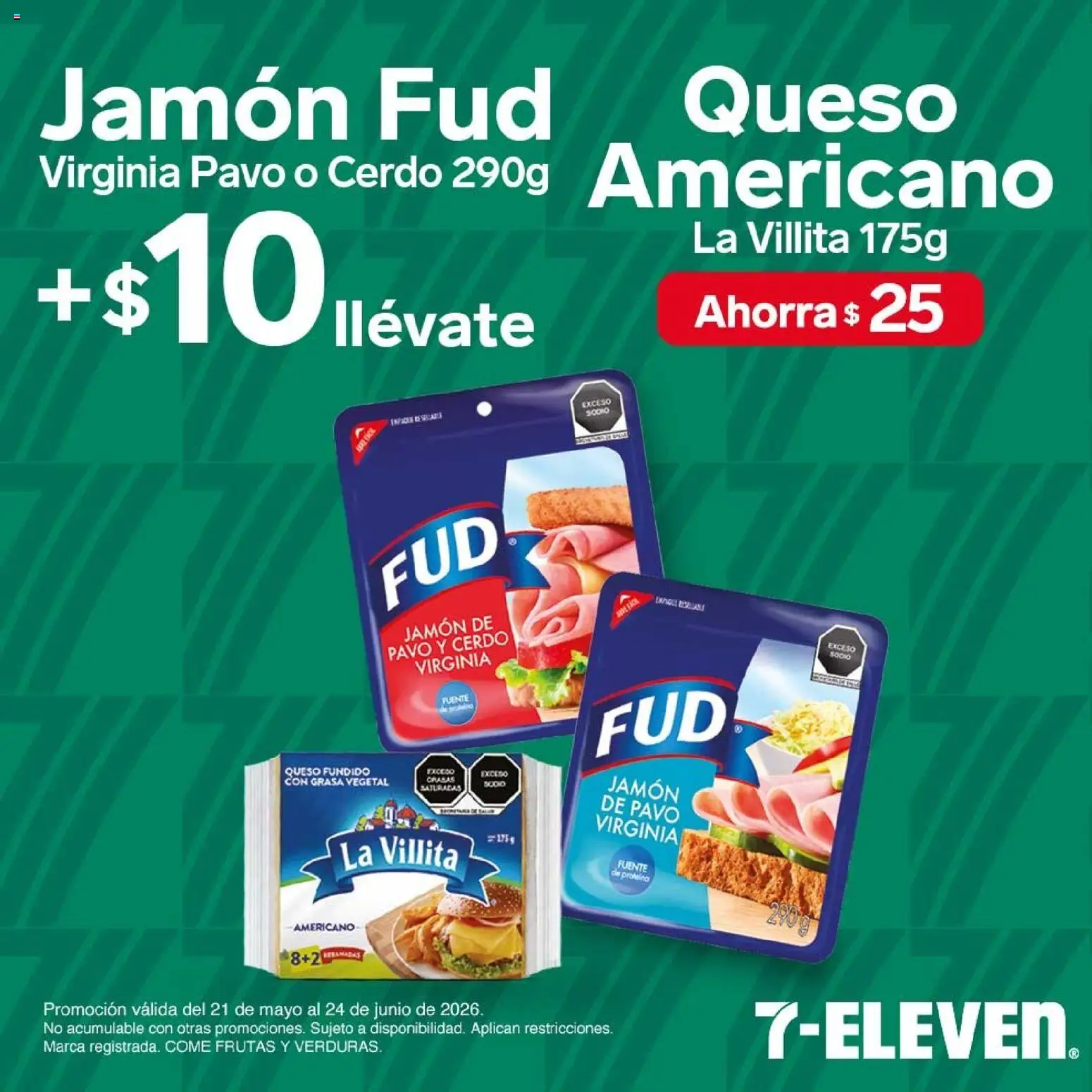 Nuevas ofertas de 7-Eleven válidas en toda la República Mexicana desde el 21.05.2026. ¡Encuentra las mejores ofertas en 7-Eleven folleto! | Página: 7 | Productos: Fuente, Queso, Jamón, Cerdo