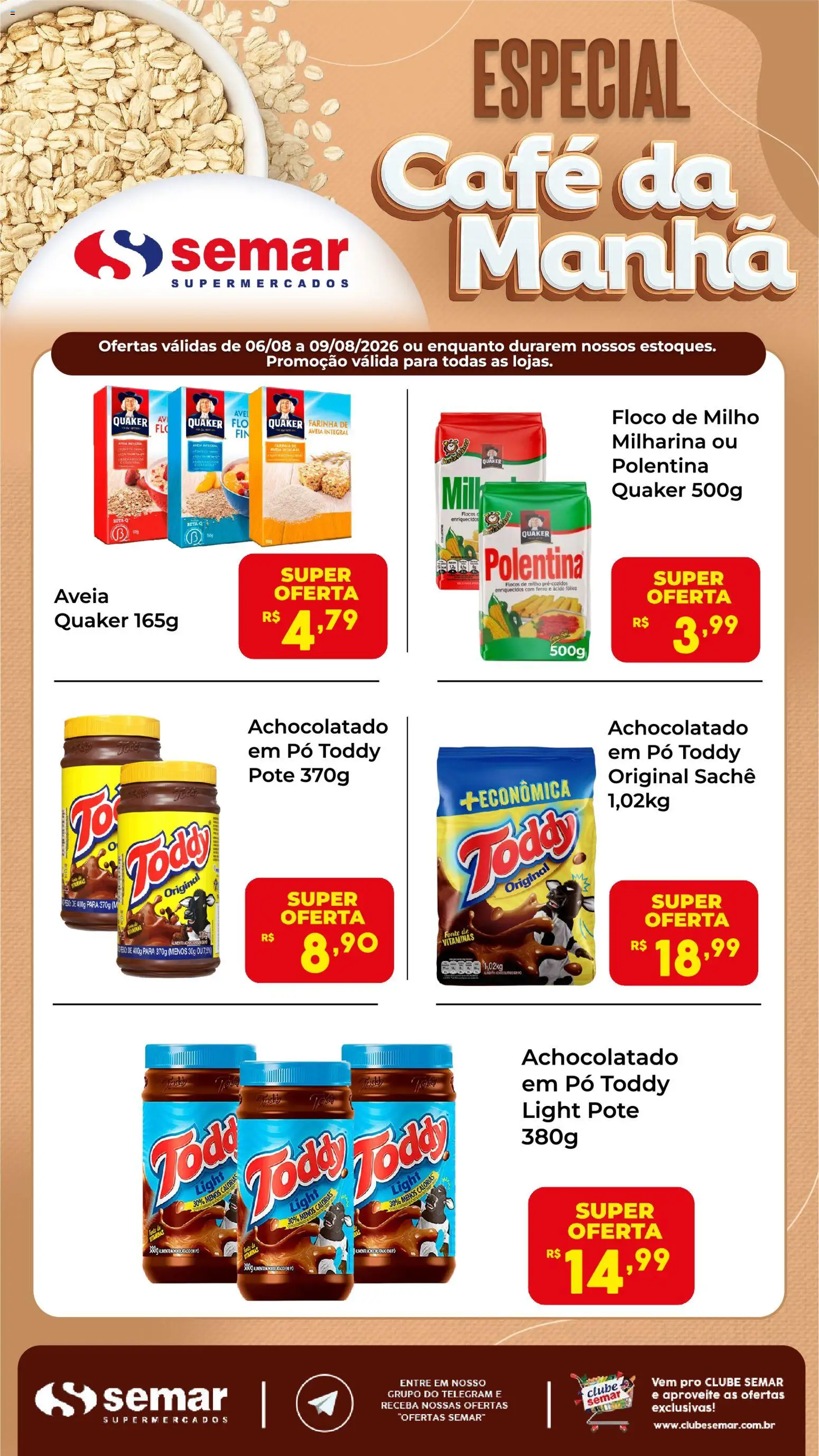Semar Supermercado Folheto - válido de 06/08/2026 | Página: 1 | Produtos: Achocolatado, Café, Flocos, Flocos de milho