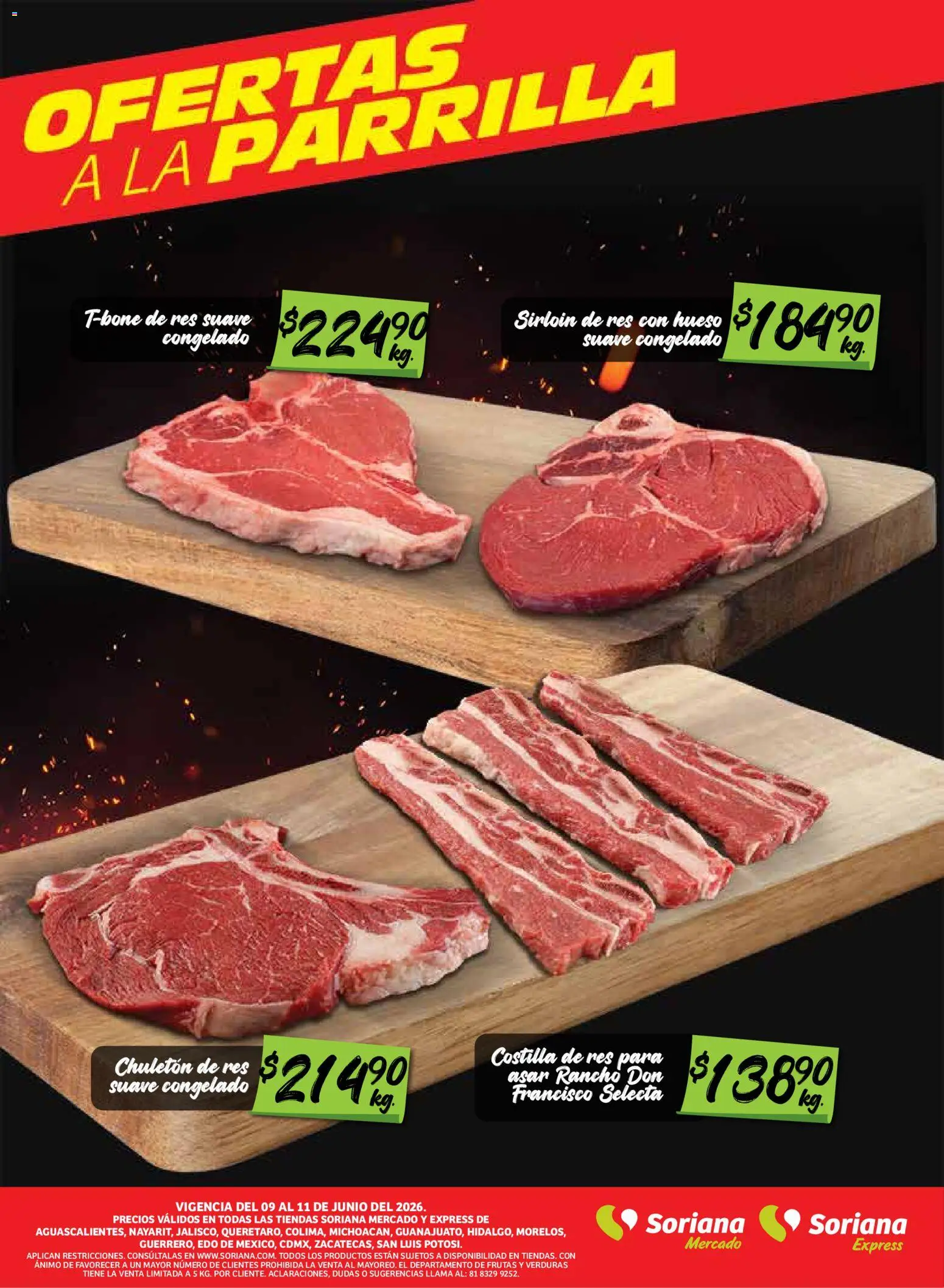 Nuevas ofertas de Soriana válidas en toda la República Mexicana desde el 09.06.2026. ¡Encuentra las mejores ofertas en Soriana Frescos del Mandado Mercado: Ags, Nay, Jal, Qro, Col, Mich, Gto, Hgo, Tlax, Mor, Pue, Gro, Oax, Edo. de Mex, CDMX, Zac y! | Página: 4 | Productos: Res, Parrilla