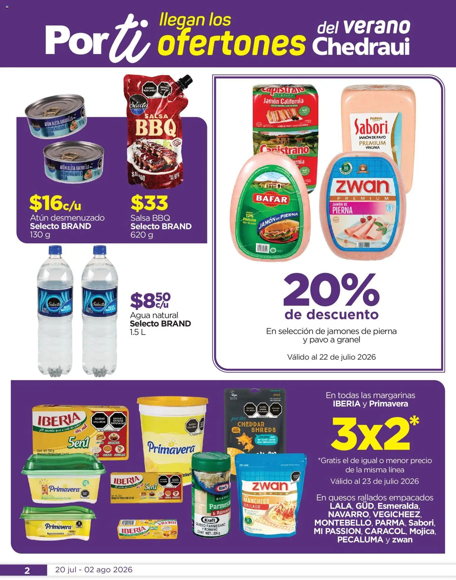 Nuevas ofertas de Chedraui válidas en toda la República Mexicana desde el 20/07/2026. ¡Encuentra las mejores ofertas en Chedraui folleto Por Ti ofertones! | Página: 2 | Productos: Sal, Agua, Queso, Jamón