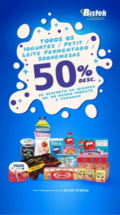 Bistek Supermercados ofertas Iogurtes / Petit / Leite Fermentado / Sobremesas - Pré-Visualização do folheto da loja Bistek Supermercados, válido de 25/09/2026