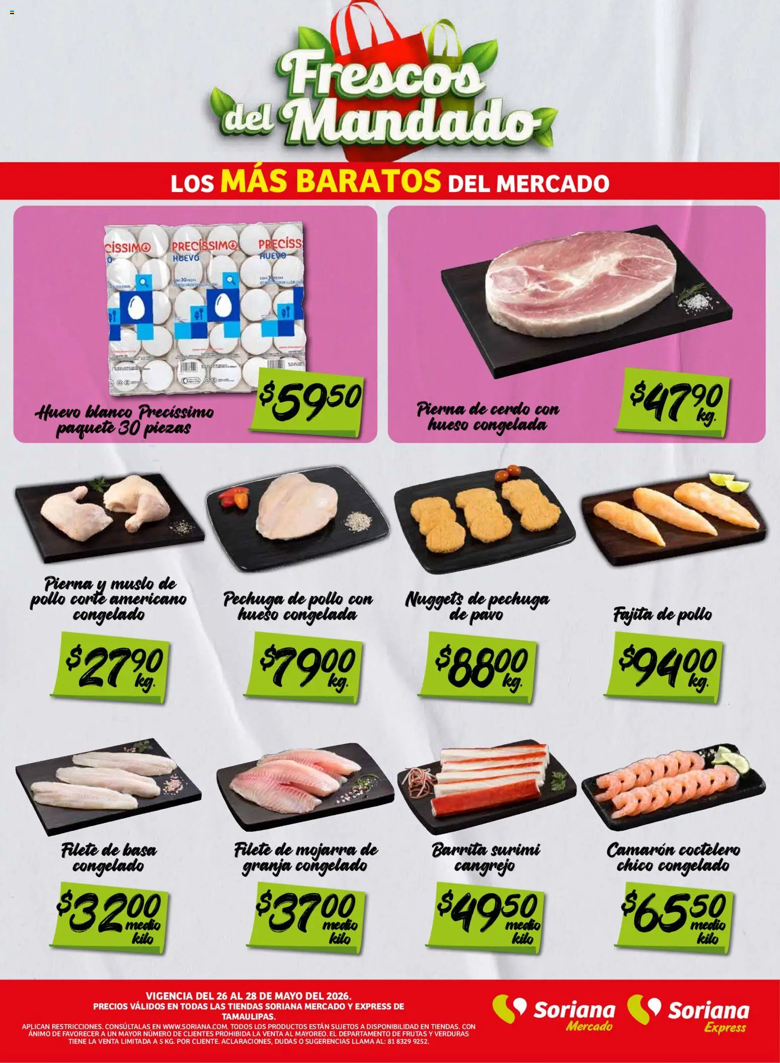 Nuevas ofertas de Soriana válidas en toda la República Mexicana desde el 26.05.2026. ¡Encuentra las mejores ofertas en Soriana Frescos del Mandado Mercado: Tamaulipas! | Página: 2 | Productos: Pollo, Huevo, Cerdo