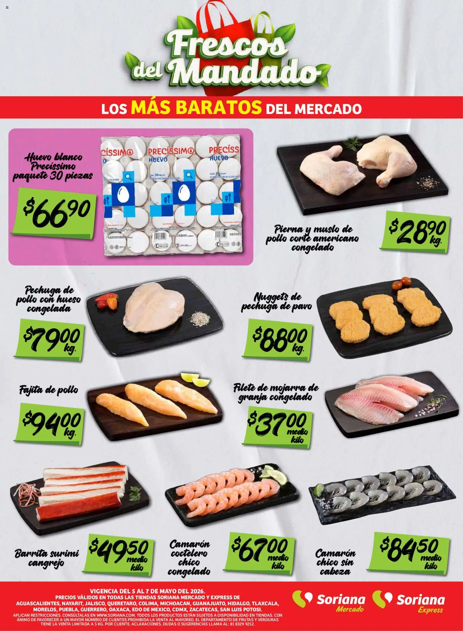 Nuevas ofertas de Soriana válidas en toda la República Mexicana desde el 05.05.2026. ¡Encuentra las mejores ofertas en Soriana Frescos del Mandado Mercado: Ags, Nay, Jal, Qro, Col, Mich, Gto, Hgo, Tlax, Mor, Pue, Gro, Oax, Edo. de Mex, CDMX, Zac y! | Página: 2 | Productos: Pollo, Huevo