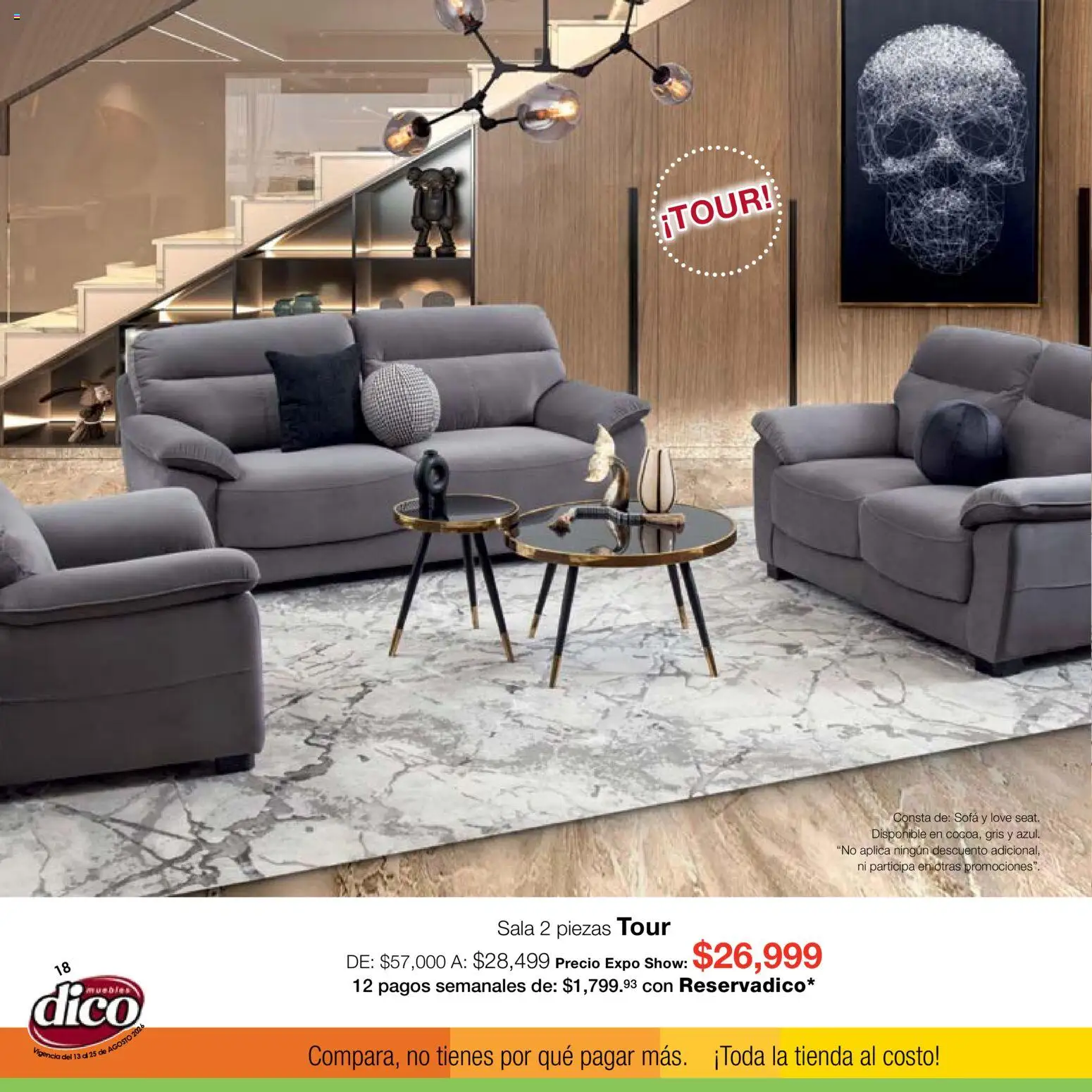 Nuevas ofertas de Muebles Dico válidas en toda la República Mexicana desde el 13/08/2026. ¡Encuentra las mejores ofertas en Muebles Dico catálogo Expo Show! | Página: 18 | Productos: Sofá