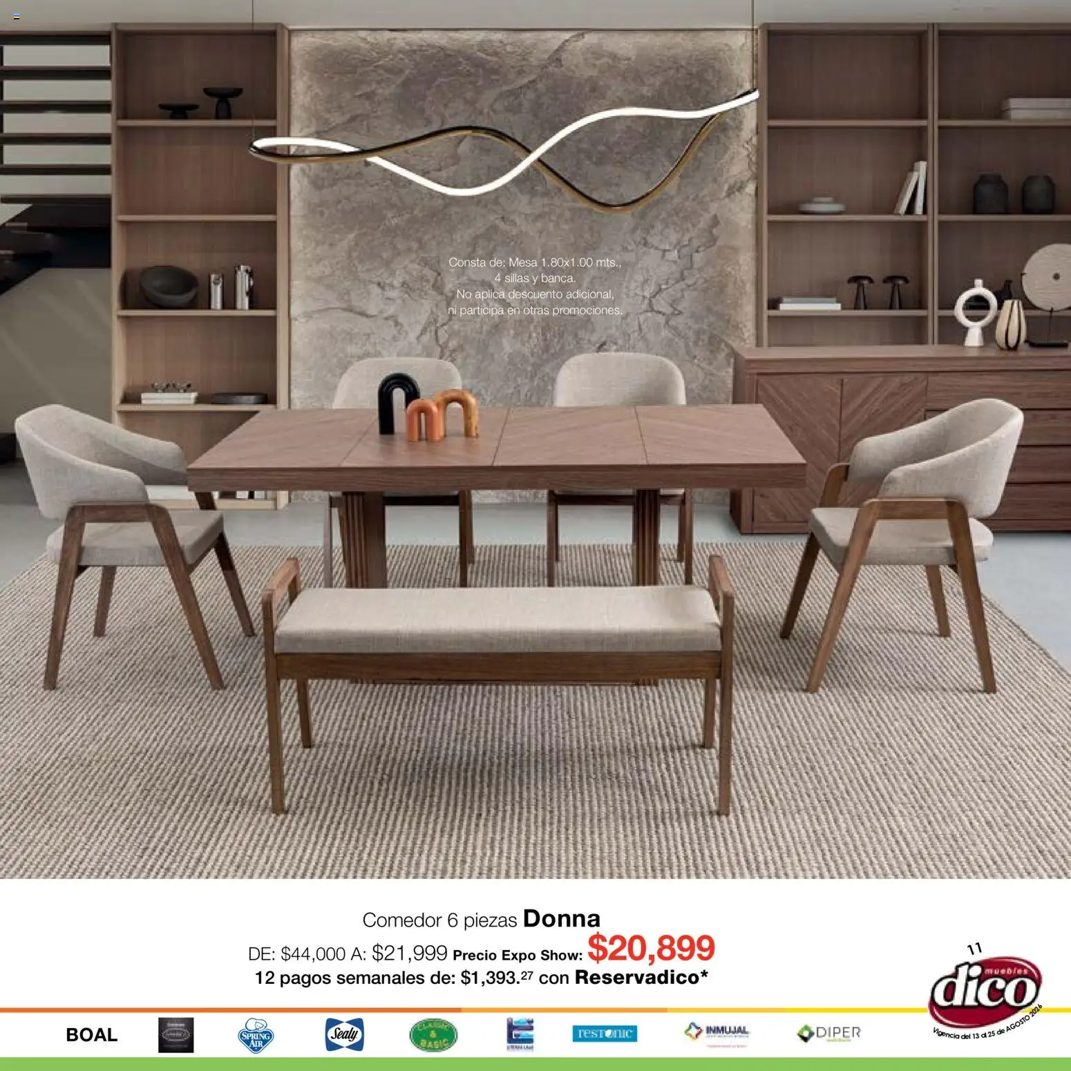 Nuevas ofertas de Muebles Dico válidas en toda la República Mexicana desde el 13/08/2026. ¡Encuentra las mejores ofertas en Muebles Dico catálogo Expo Show! | Página: 11 | Productos: Mesa