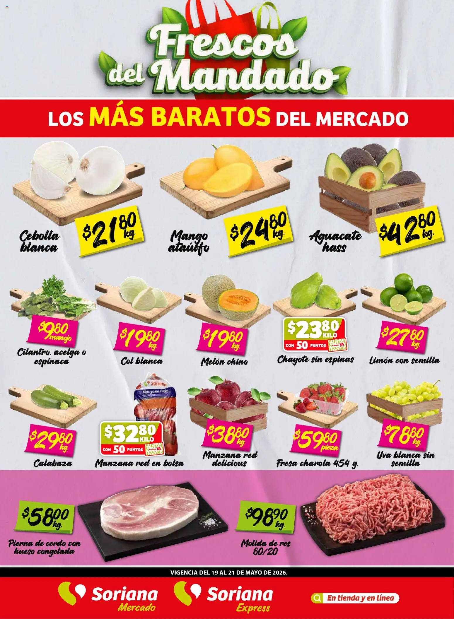 Nuevas ofertas de Soriana válidas en toda la República Mexicana desde el 19.05.2026. ¡Encuentra las mejores ofertas en Soriana Frescos del Mandado Mercado: Ags, Nay, Jal, Qro, Col, Mich, Gto, Hgo, Tlax, Mor, Pue, Gro, Oax, Edo. de Mex, CDMX, Zac y! | Página: 1 | Productos: Fresa, Limón, Aguacate, Res