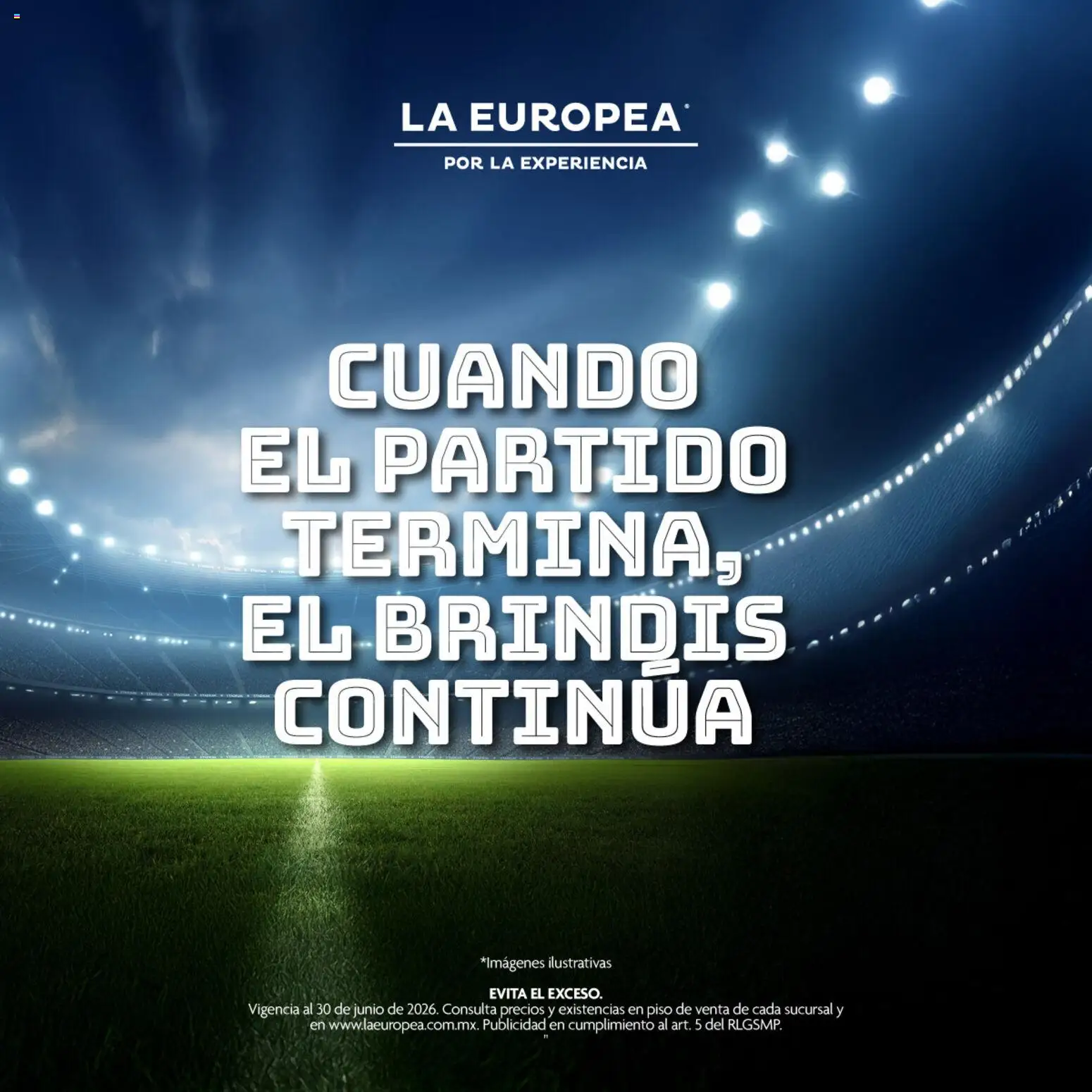 Nuevas ofertas de La Europea válidas en toda la República Mexicana desde el 05.06.2026. ¡Encuentra las mejores ofertas en La Europea catálogo Cuando el partido termina el brindis continúa! | Página: 1
