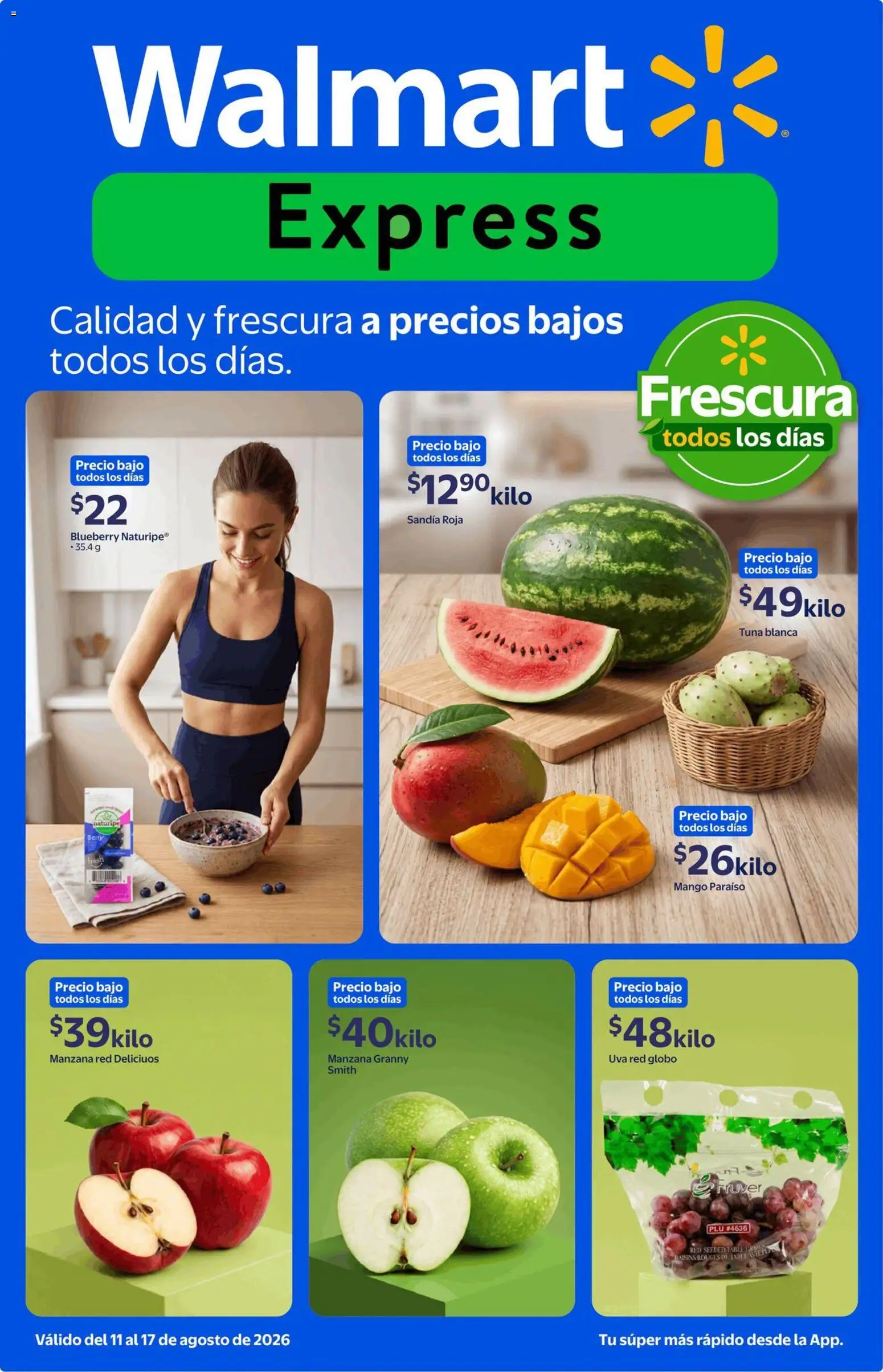Nuevas ofertas de Walmart Express válidas en toda la República Mexicana desde el 11/08/2026. ¡Encuentra las mejores ofertas en Walmart Express folleto Calidad y frescura a precios bajos! | Página: 1 | Productos: Sandía, Manzana, Mango, Uva