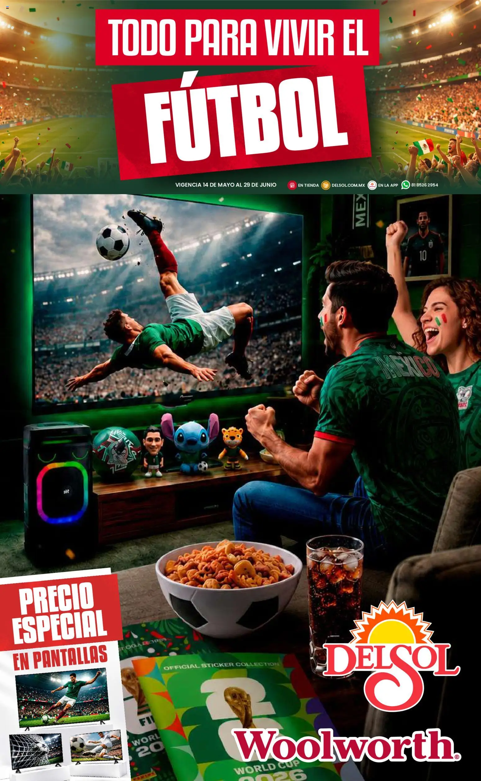 Nuevas ofertas de Del Sol y Woolworth válidas en toda la República Mexicana desde el 14.05.2026. ¡Encuentra las mejores ofertas en Del Sol y Woolworth catálogo Todo para vivir el fútbol ! | Página: 1 | Productos: Pantallas
