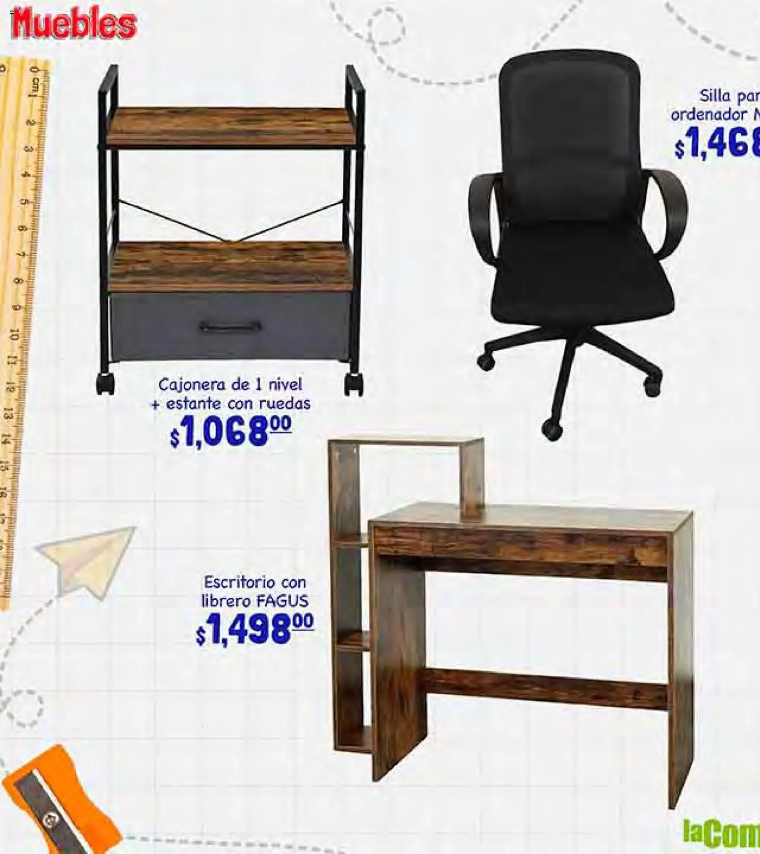 Nuevas ofertas de La Comer válidas en toda la República Mexicana desde el 19/08/2026. ¡Encuentra las mejores ofertas en La Comer folleto! | Página: 30 | Productos: Estante, Silla, Escritorio, Cajonera