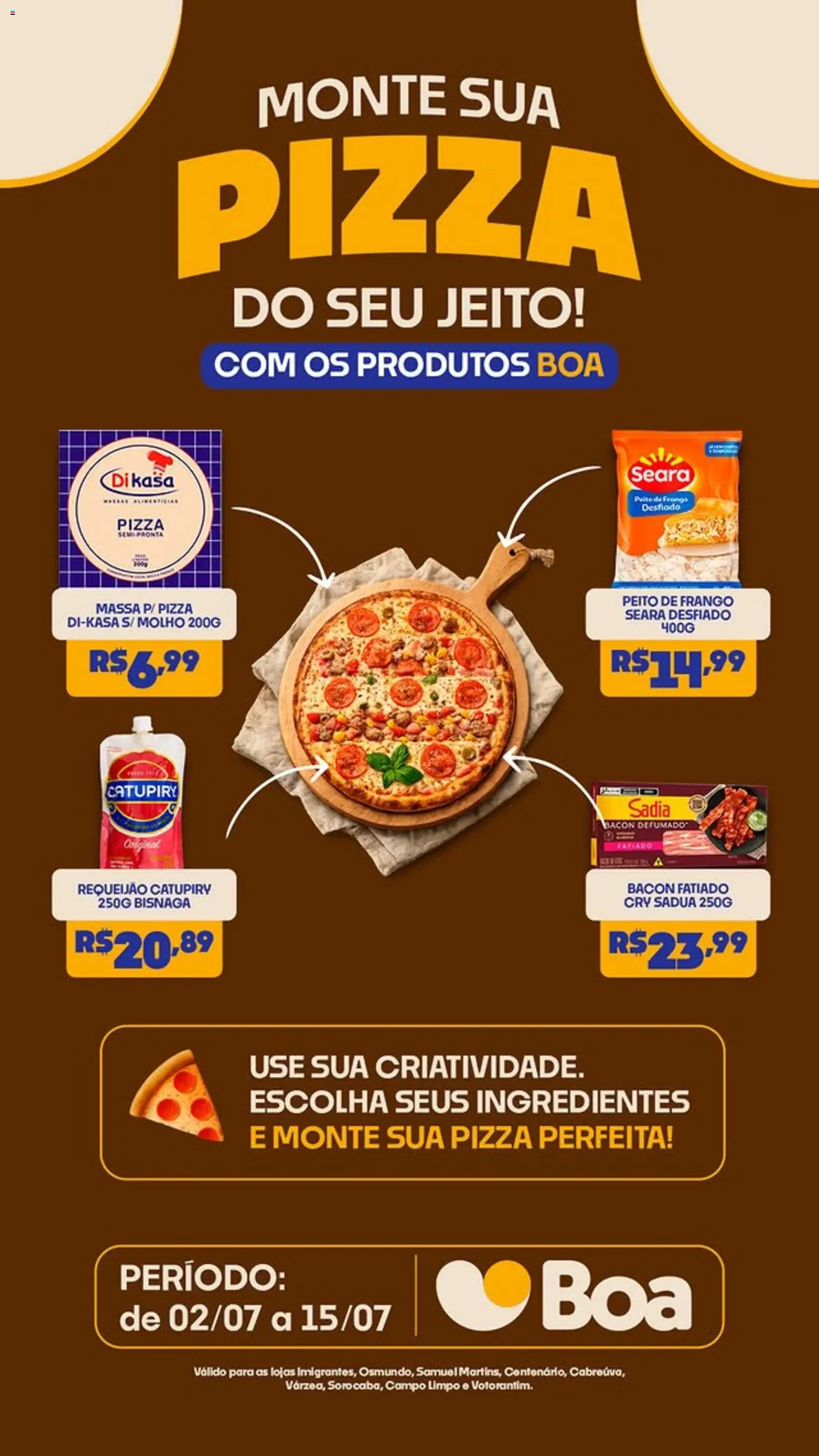 Boa Supermercados Folheto - válido de 02/07/2026 | Página: 4 | Produtos: Pizza, Catupiry, Frango, Peito de frango