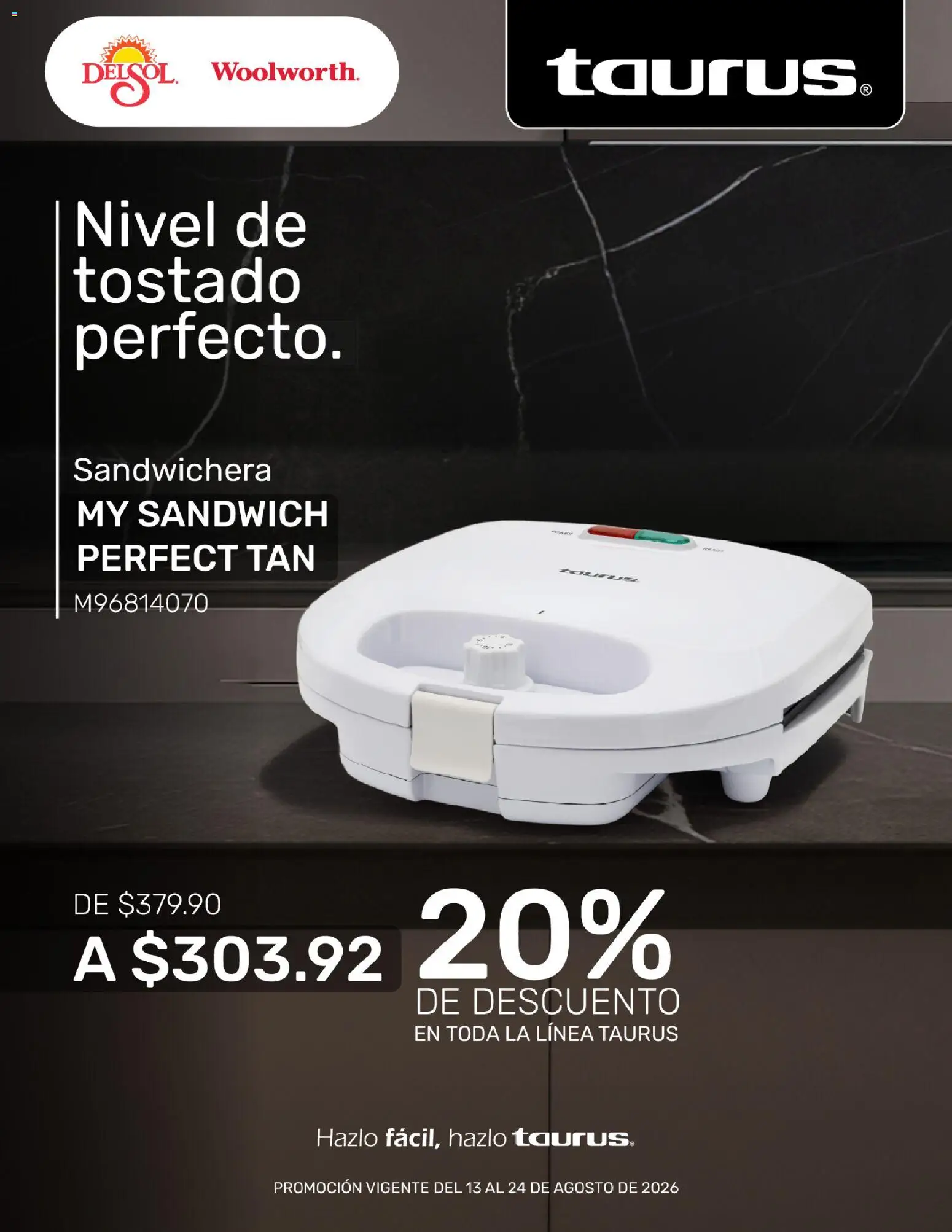 Nuevas ofertas de Del Sol y Woolworth válidas en toda la República Mexicana desde el 13/08/2026. ¡Encuentra las mejores ofertas en Del Sol y Woolworth katalog Pasillo Taurus! | Página: 6 | Productos: Sandwichera