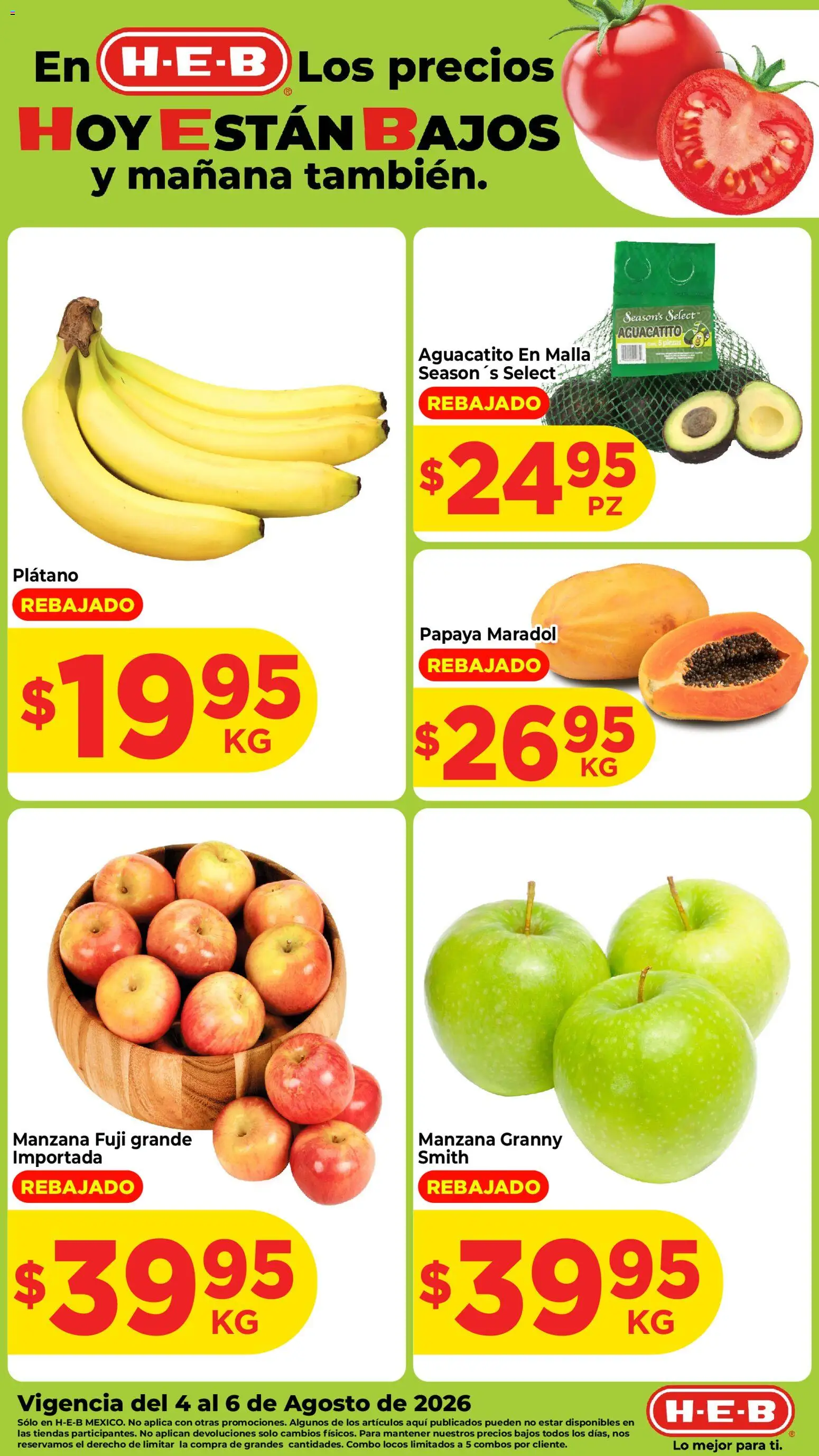 Nuevas ofertas de H-E-B válidas en toda la República Mexicana desde el 04/08/2026. ¡Encuentra las mejores ofertas en H-E-B folleto Fruta y venduras! | Página: 1 | Productos: Plátano, Manzana, Malla