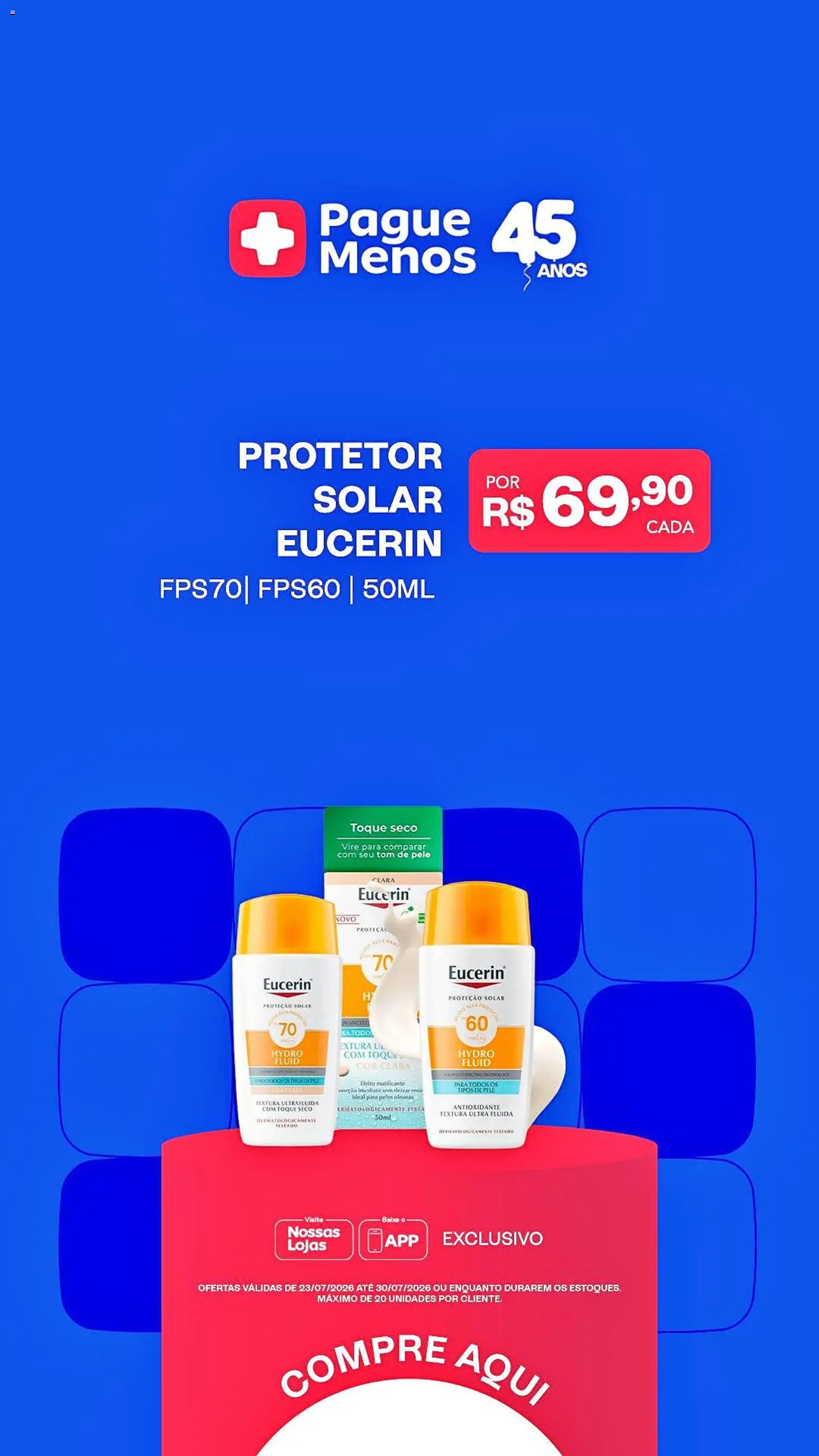 Pague Menos Folheto - válido de 20/07/2026 | Página: 4 | Produtos: Protetor solar