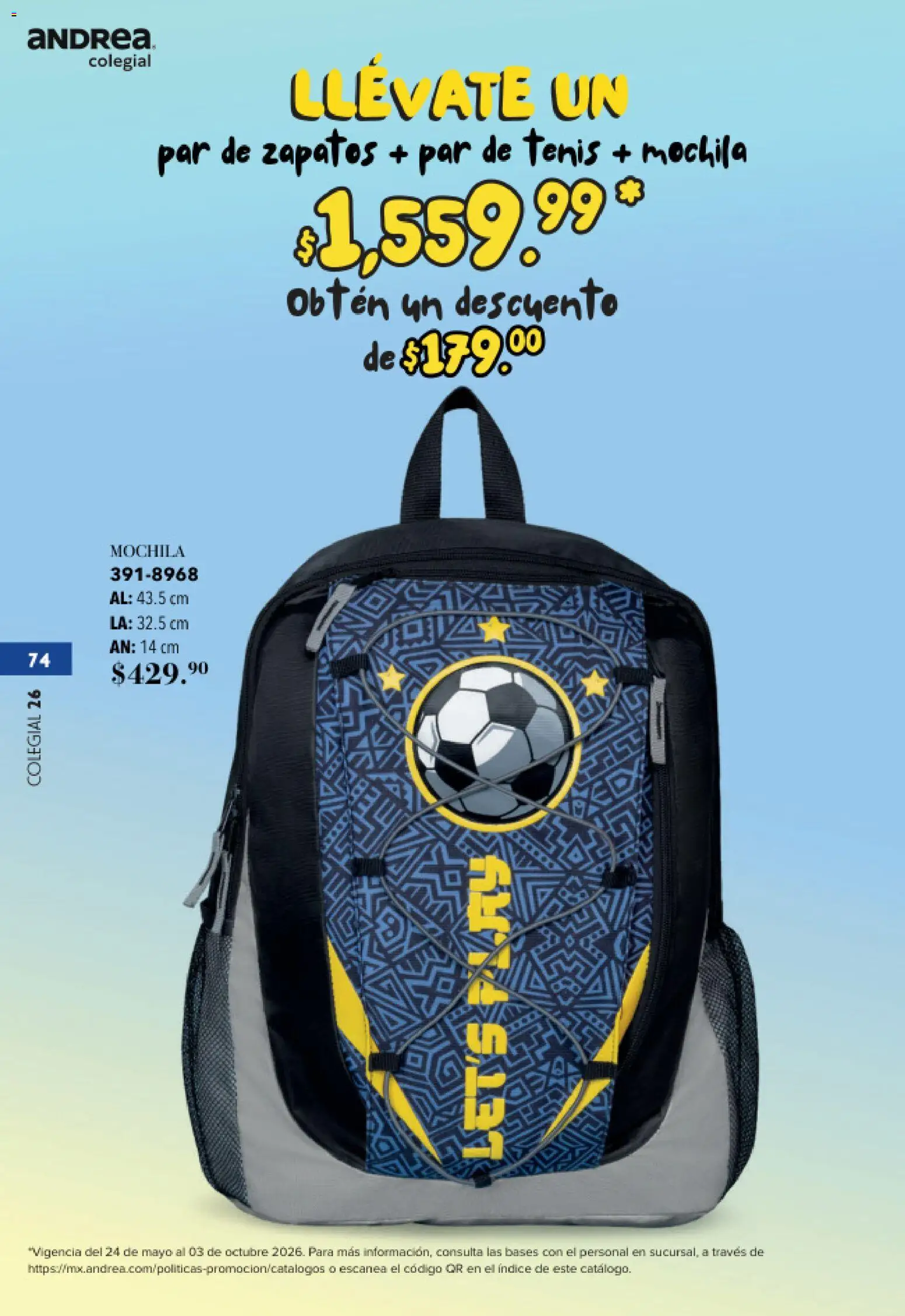 Nuevas ofertas de Andrea válidas en toda la República Mexicana desde el 23/05/2026. ¡Encuentra las mejores ofertas en Andrea catálogo Colegial! | Página: 74 | Productos: Tenis, Zapatos, Mochila