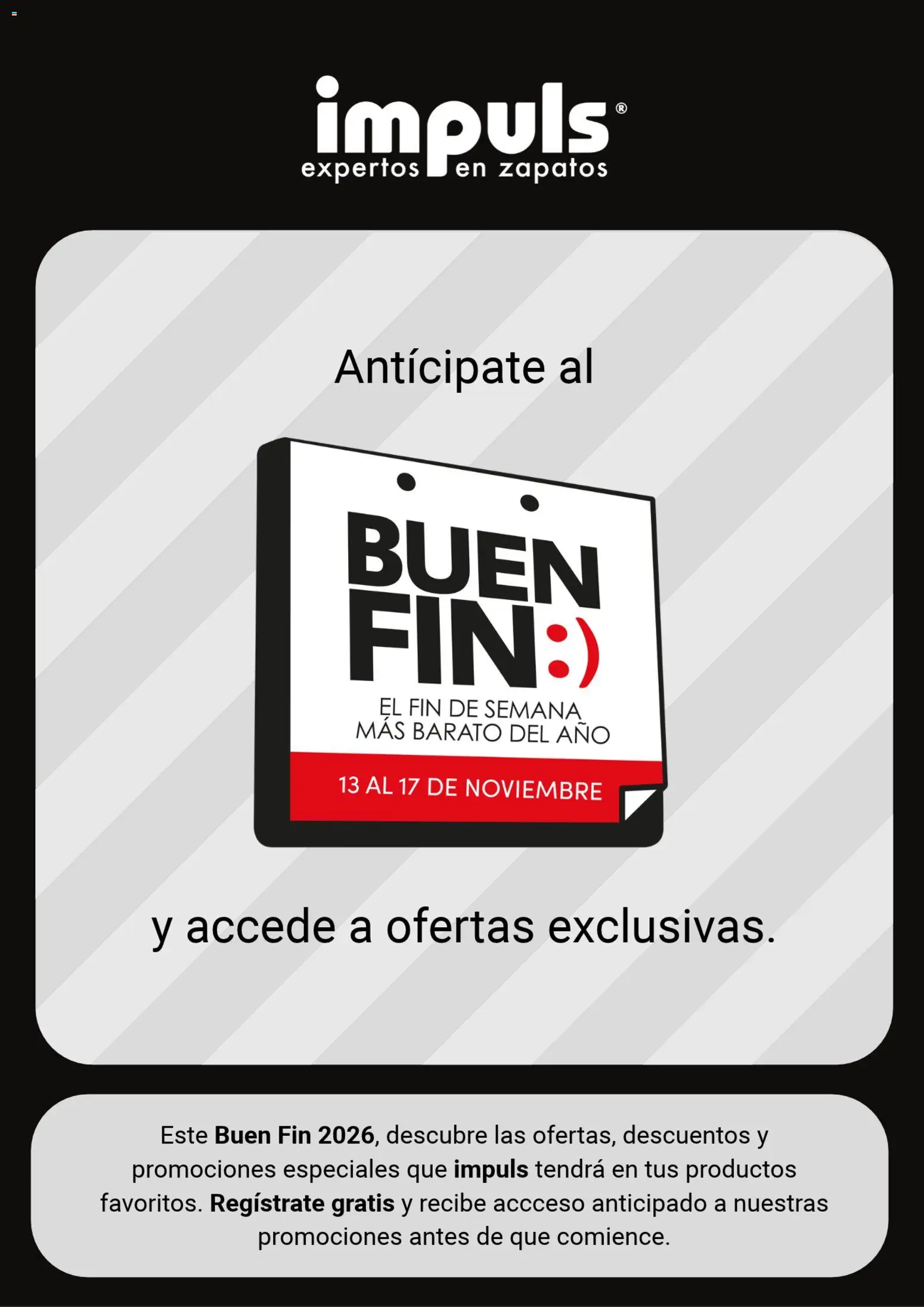 Nuevas ofertas de Impuls válidas en toda la República Mexicana desde el 13/10/2026. ¡Encuentra las mejores ofertas en Impuls Buen Fin aviso! | Página: 1