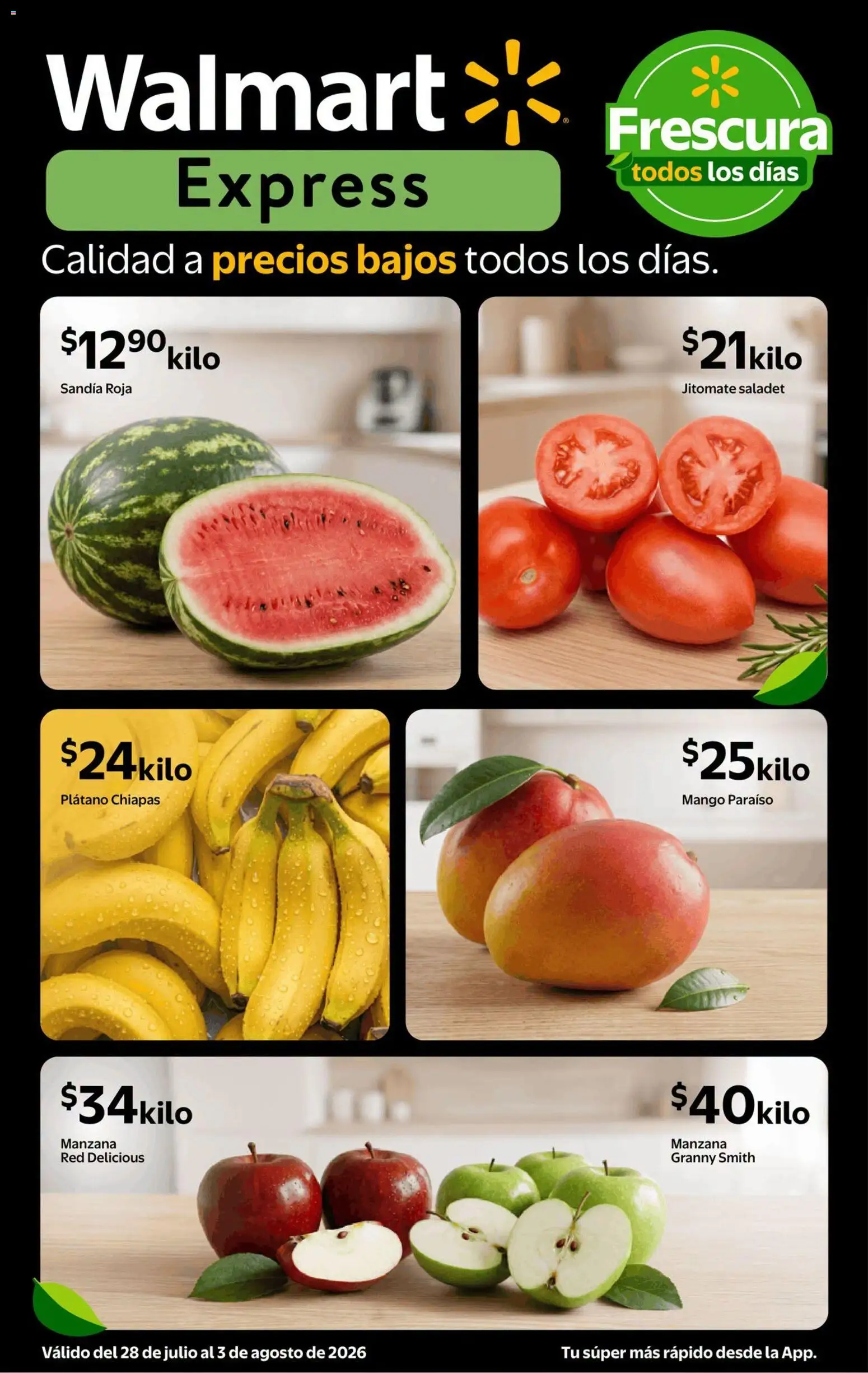 Nuevas ofertas de Walmart Express válidas en toda la República Mexicana desde el 28/07/2026. ¡Encuentra las mejores ofertas en Walmart Express folleto Calidad a precios bajos! | Página: 1 | Productos: Plátano, Sandía, Manzana, Mango