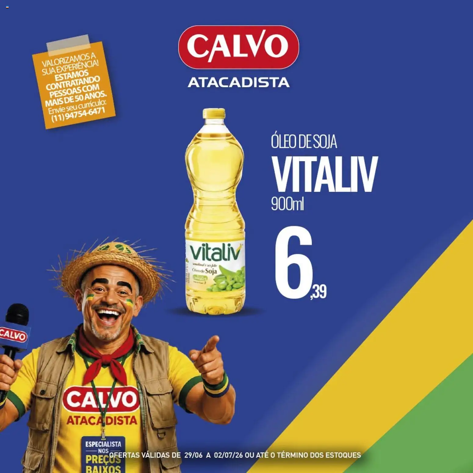 Calvo Atacadista Folheto - válido de 29/06/2026 | Página: 1 | Produtos: Óleo, Soja