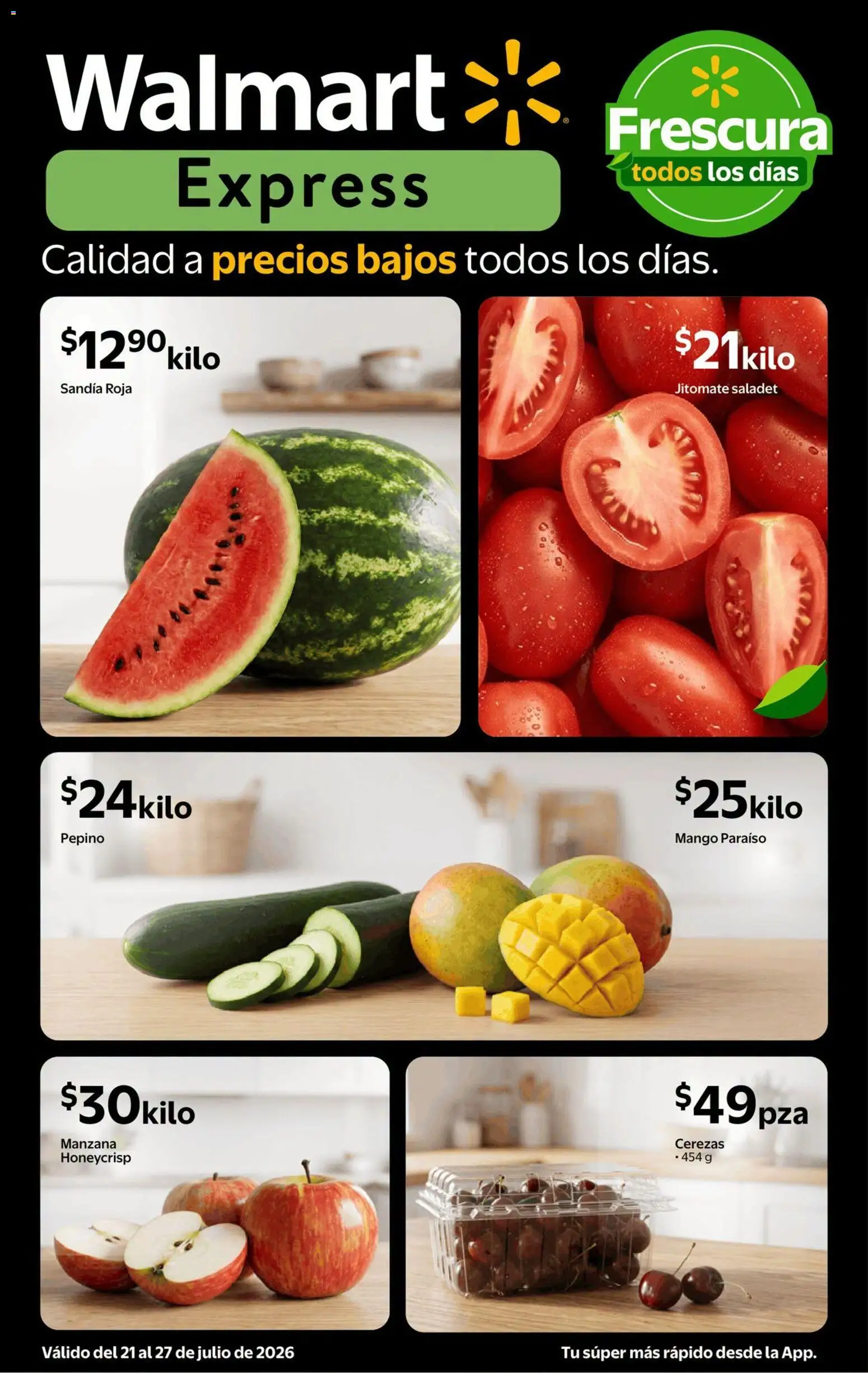 Nuevas ofertas de Walmart Express válidas en toda la República Mexicana desde el 21/07/2026. ¡Encuentra las mejores ofertas en Walmart Express folleto Calidad a precios bajos! | Página: 1 | Productos: Sandía, Manzana, Mango, Cerezas