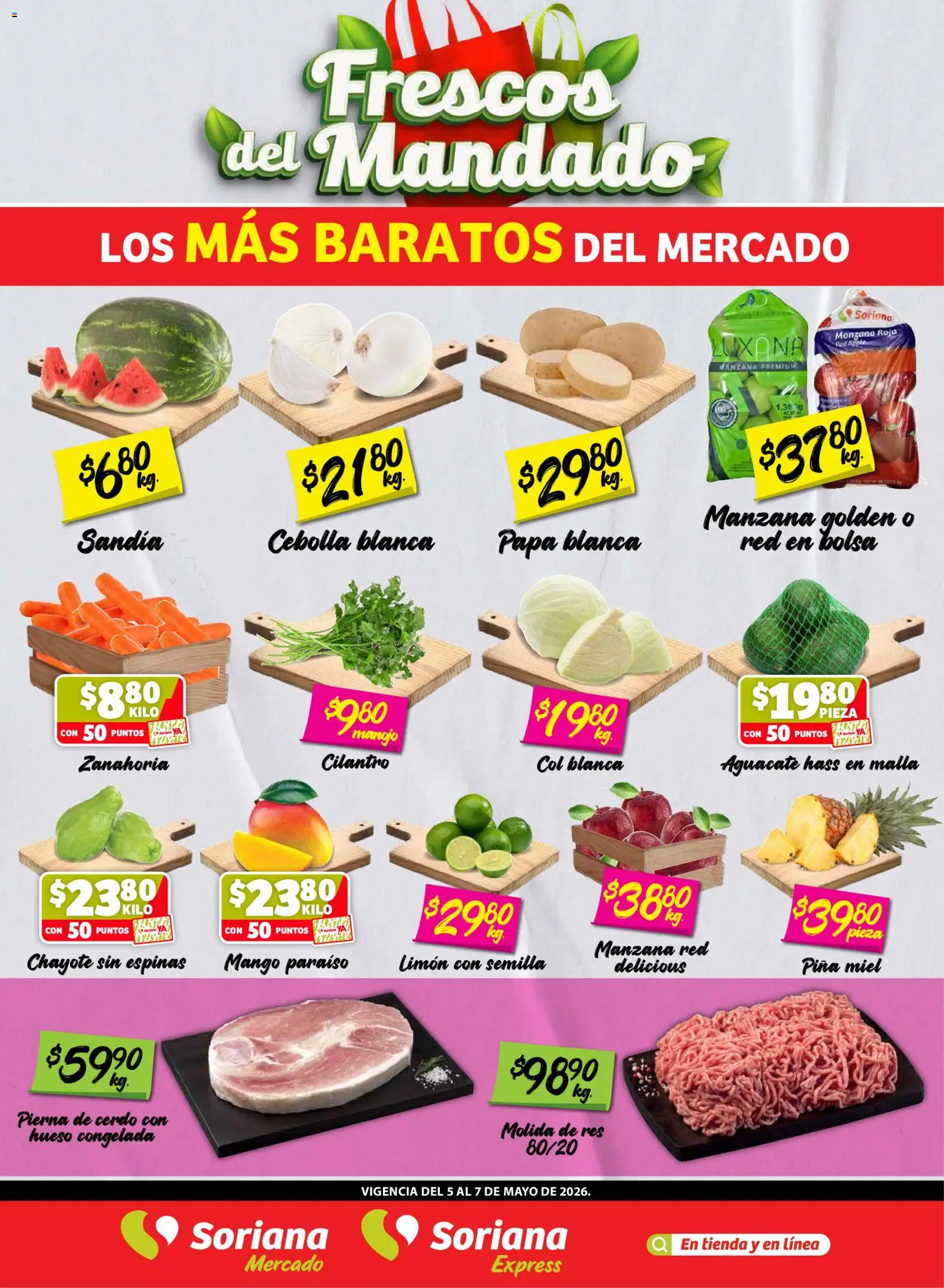 Nuevas ofertas de Soriana válidas en toda la República Mexicana desde el 05.05.2026. ¡Encuentra las mejores ofertas en Soriana Frescos del Mandado Mercado: Coah, Chih y Dur (excepto Torreón y Saltillo)! | Página: 1 | Productos: Sandía, Manzana, Cerdo, Piña